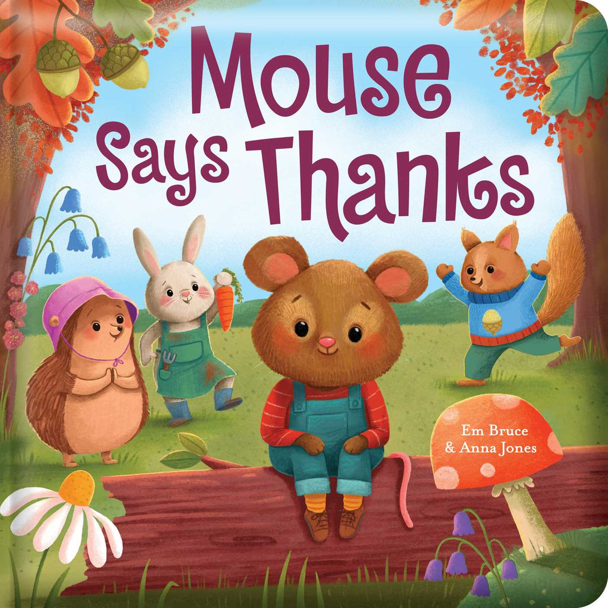 Mouse Says Thanks: Padded Board Book
