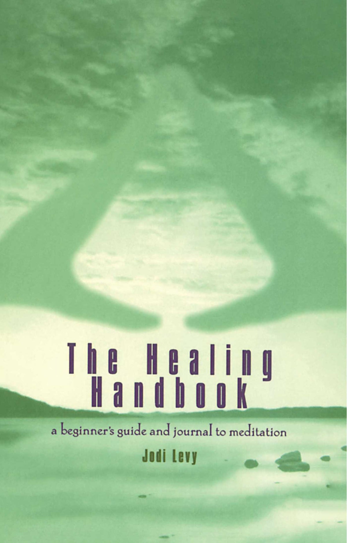 Healing Handbook: A Beginner's Guide and Journal to Meditation