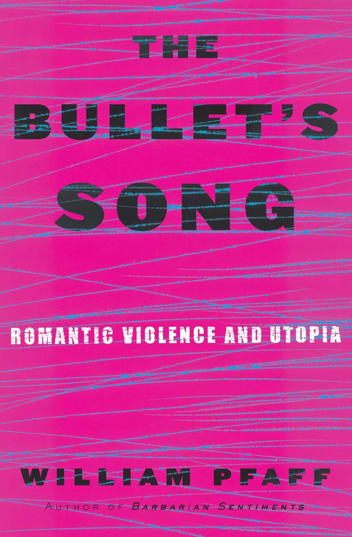 Bullet's Song: Romantic Violence and Utopia