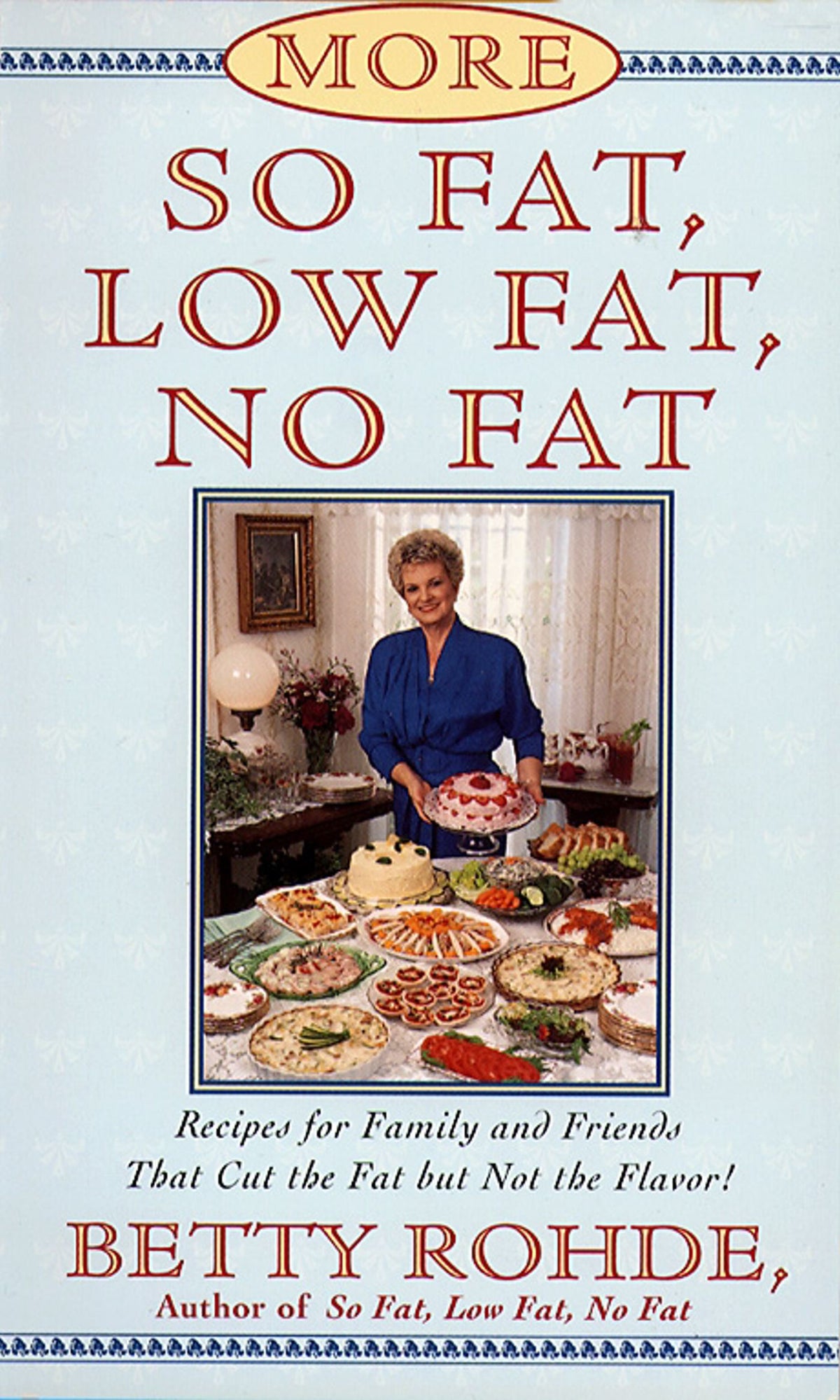More So Fat, Low Fat, No Fat For Family and Friends