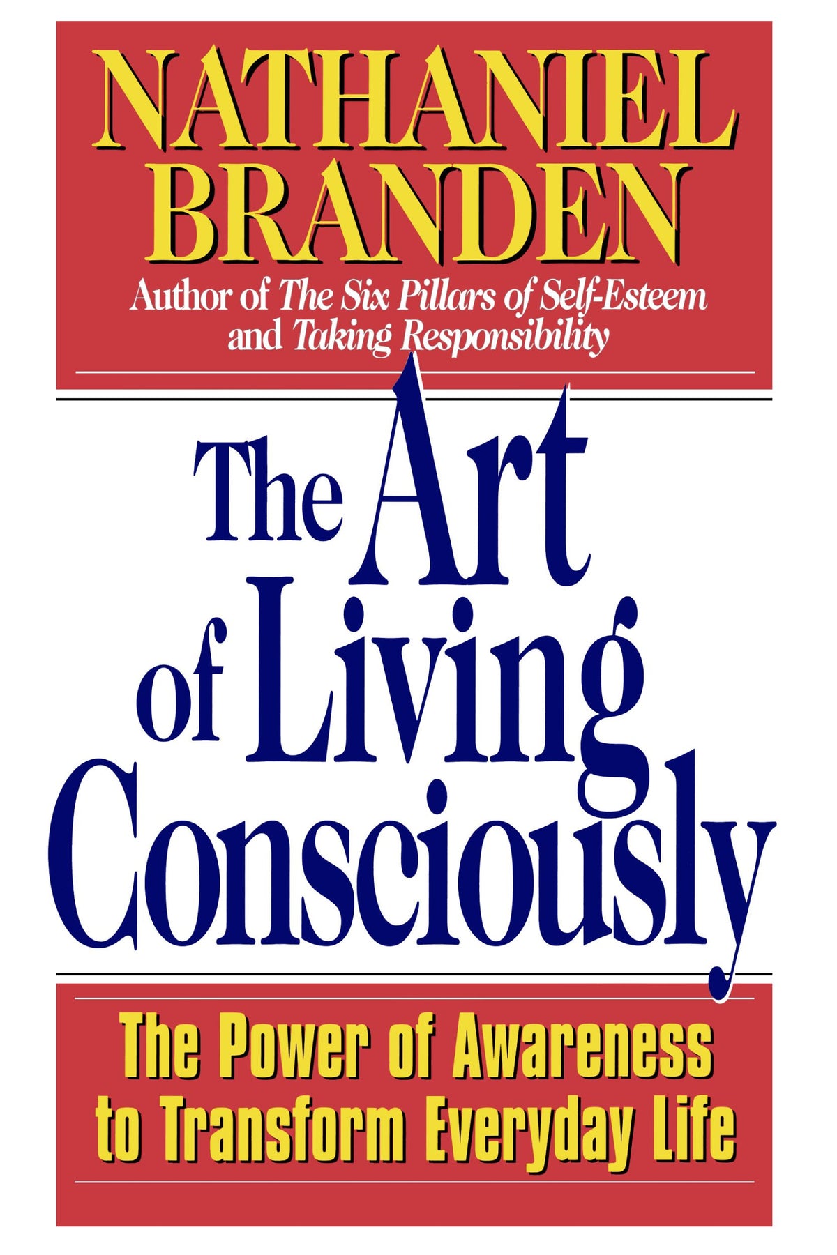 Art of Living Consciously: The Power of Awareness to Transform Everyday Life