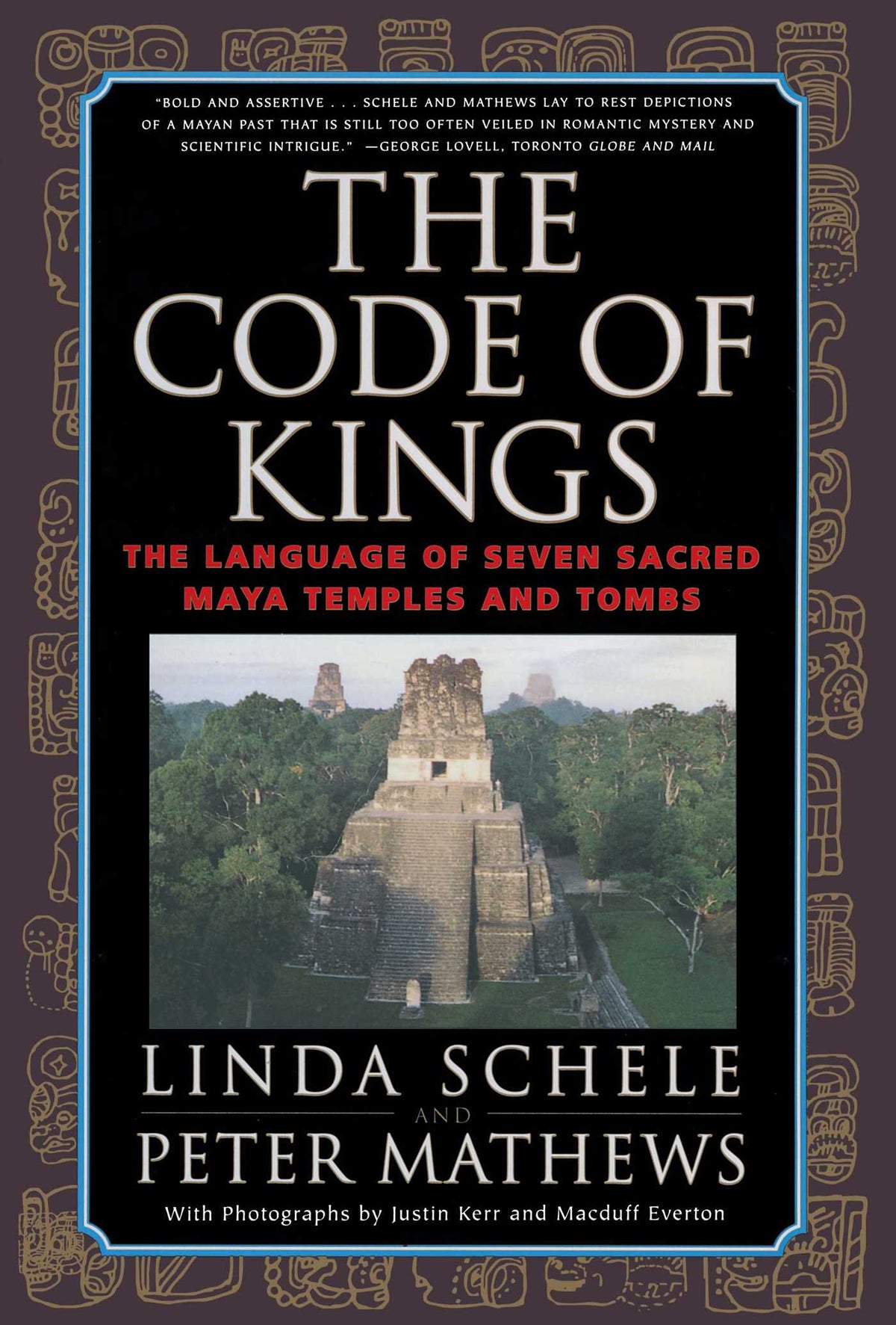 Code of Kings: The Language of Seven Sacred Maya Temples and Tombs