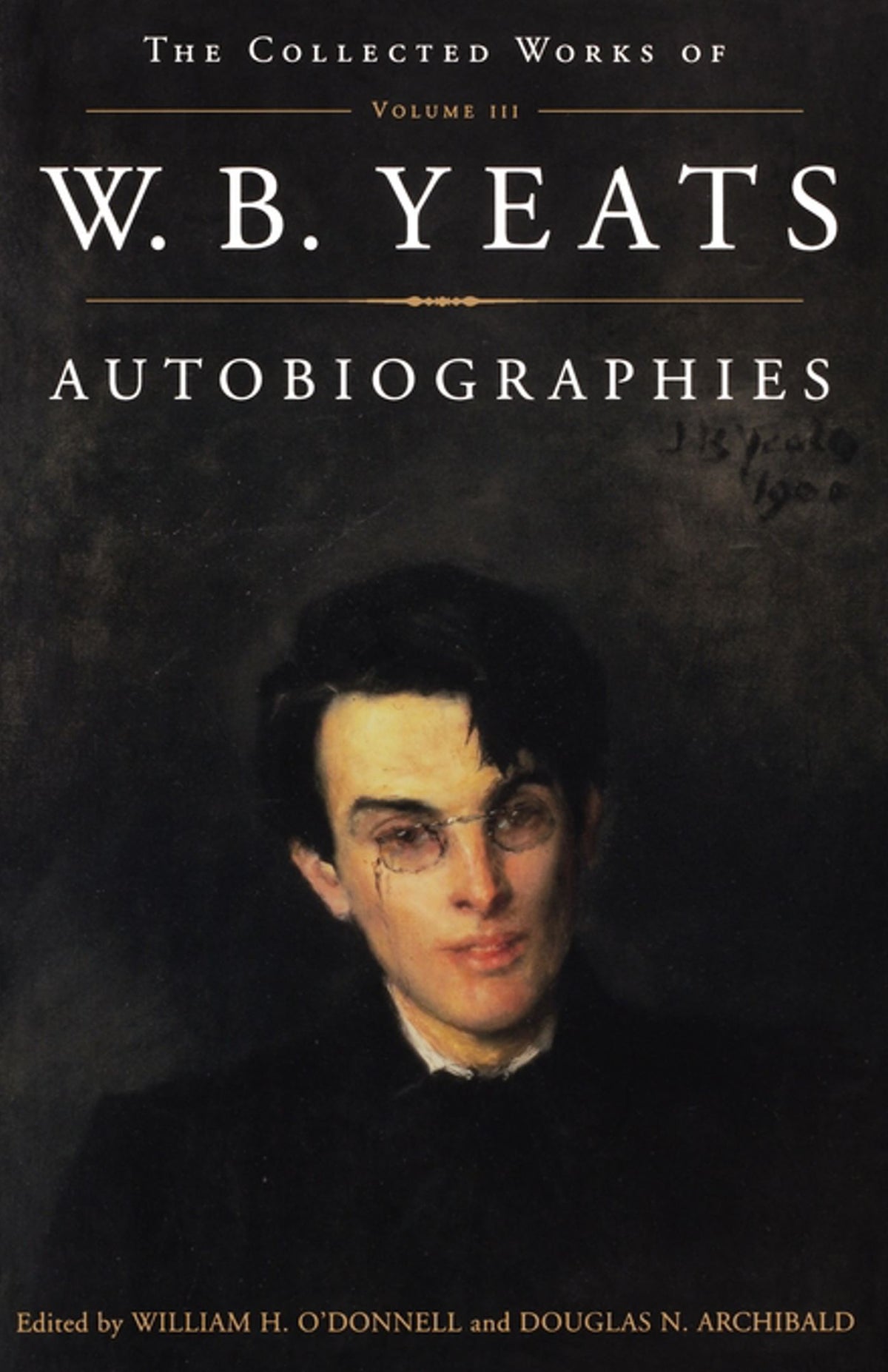 Collected Works of W.B. Yeats Vol. III: Autobiographies