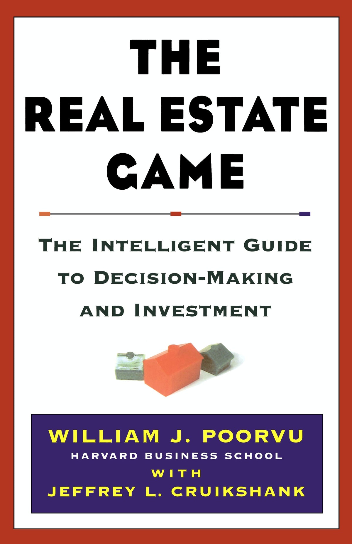 Real Estate Game: The Intelligent Guide To Decisionmaking And Investment