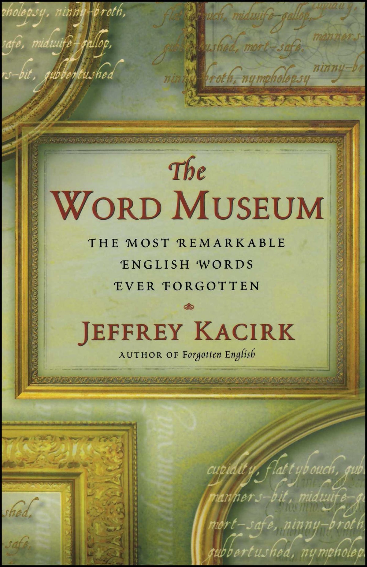 Word Museum: The Most Remarkable English Words Ever Forgotten
