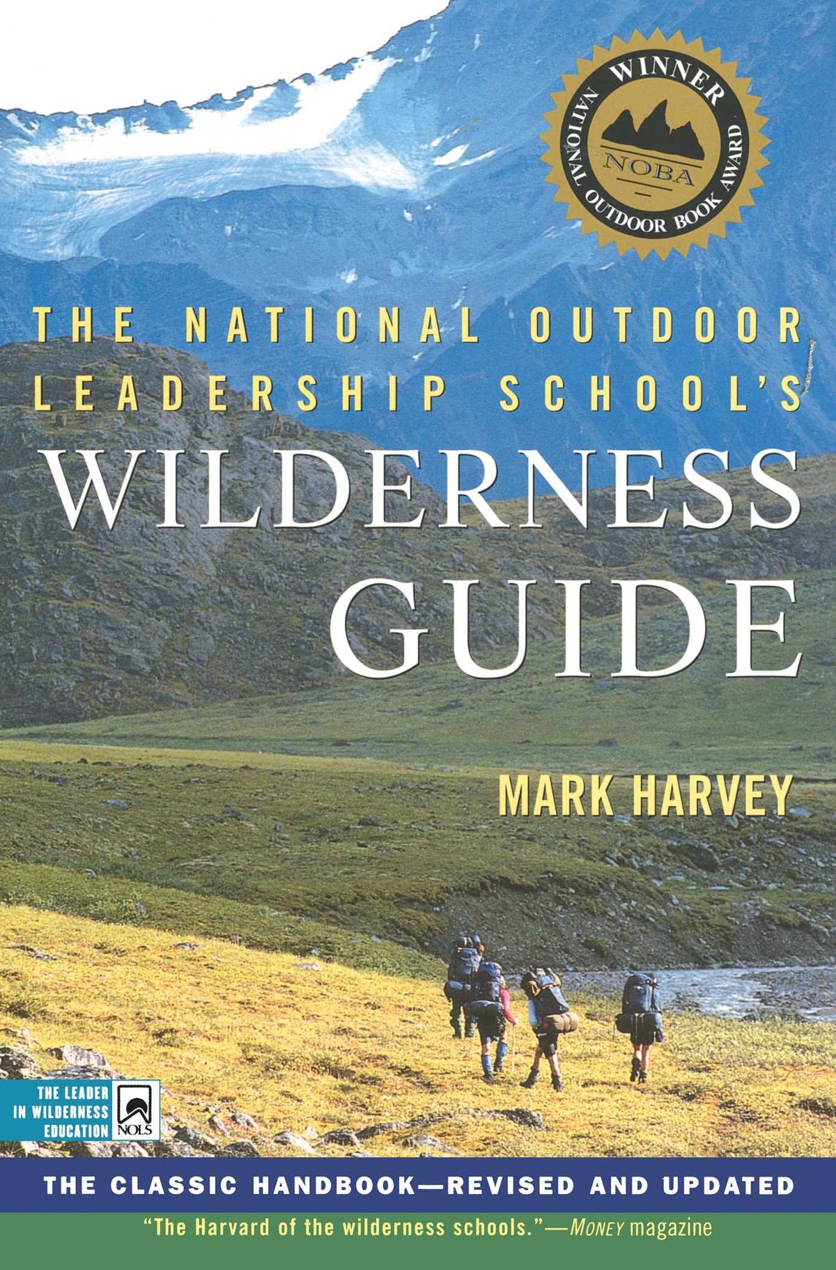 National Outdoor Leadership School's Wilderness Guide: The Classic Handbook, Revised and Updated