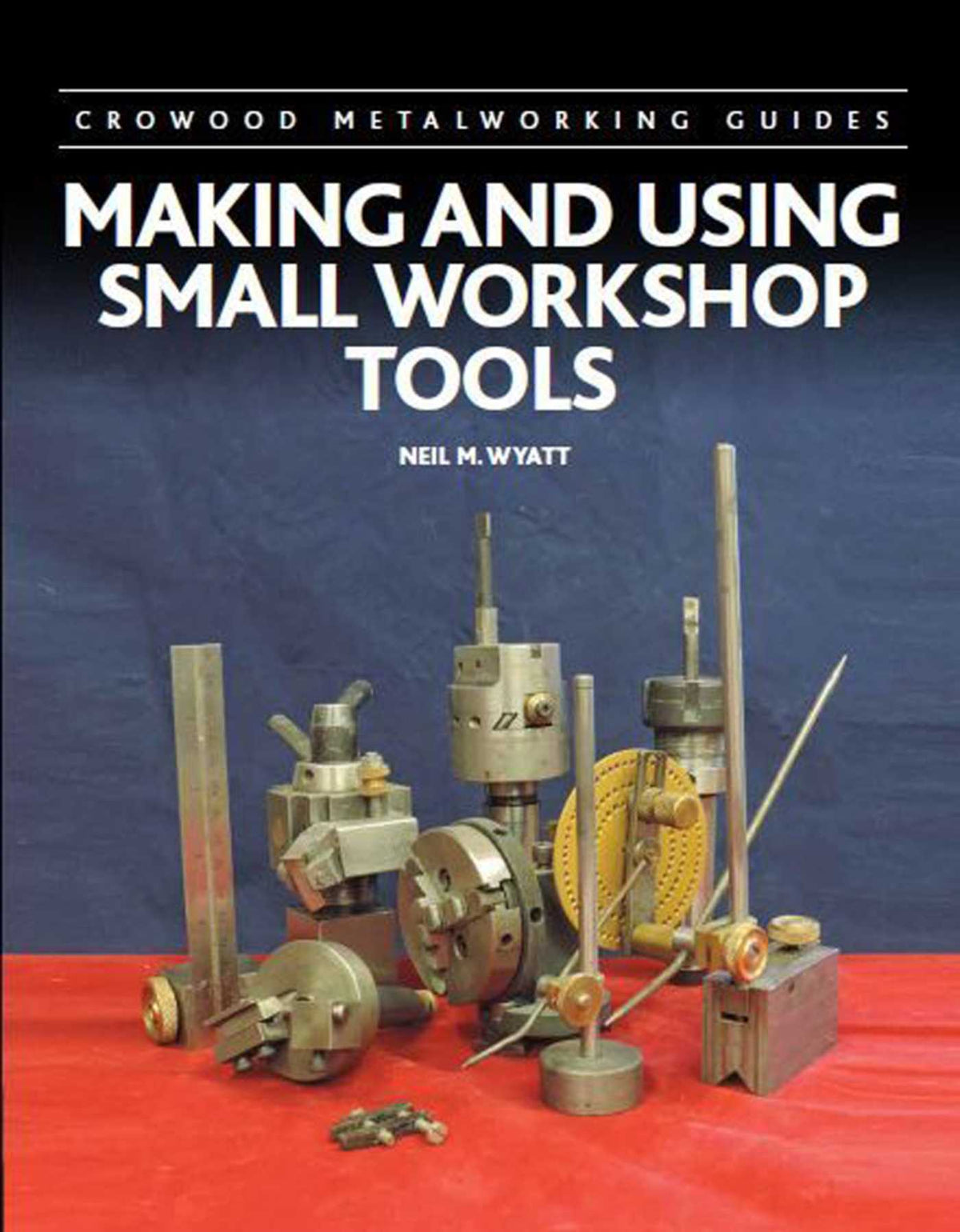 Making and Using Small Workshop Tools