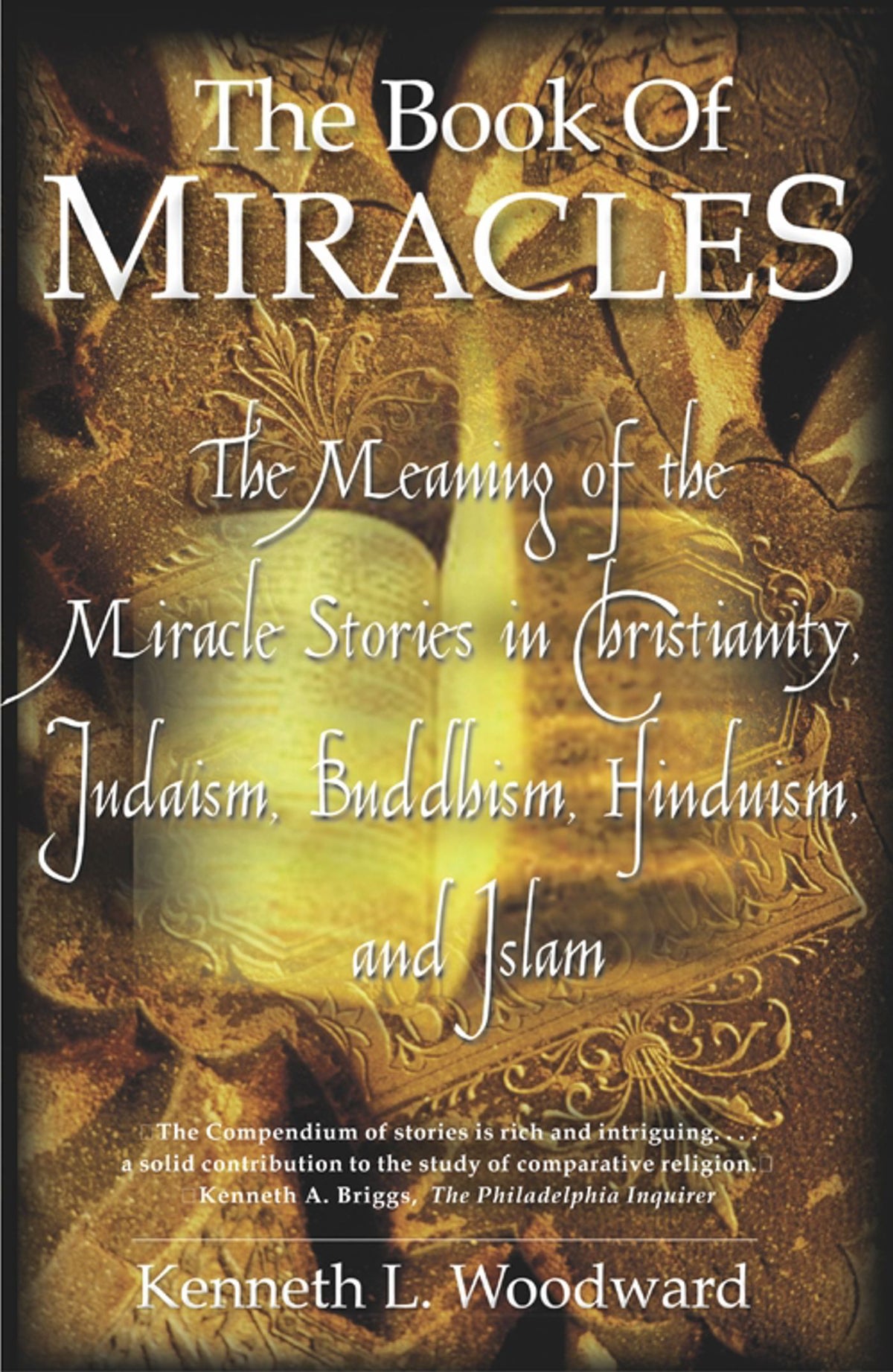Book of Miracles: The Meaning of the Miracle Stories in Christianity, Judaism, Buddhism, Hinduism and Islam