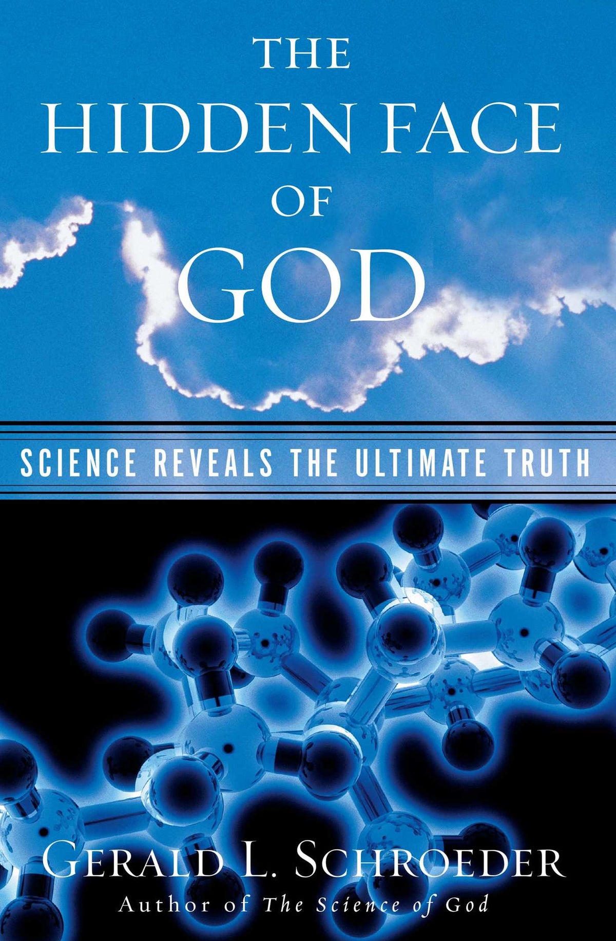 Hidden Face of God: How Science Reveals the Ultimate Truth