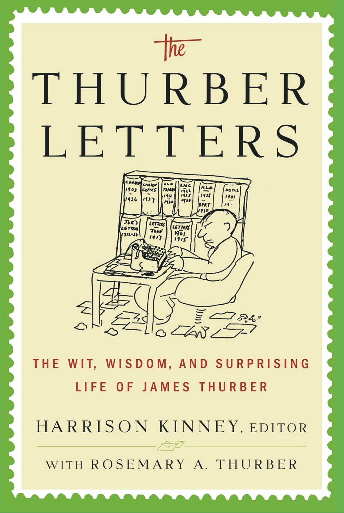 Thurber Letters: The Wit, Wisdom and Surprising Life of James Thurber