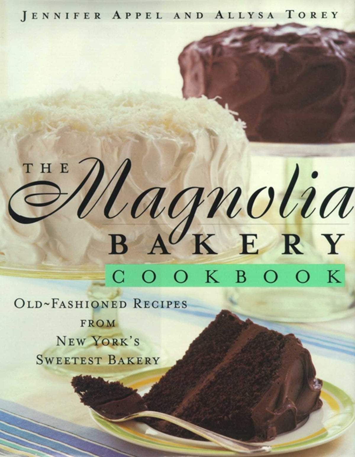 Magnolia Bakery Cookbook: Old Fashioned Recipes From New Yorks Sweetest Bakery