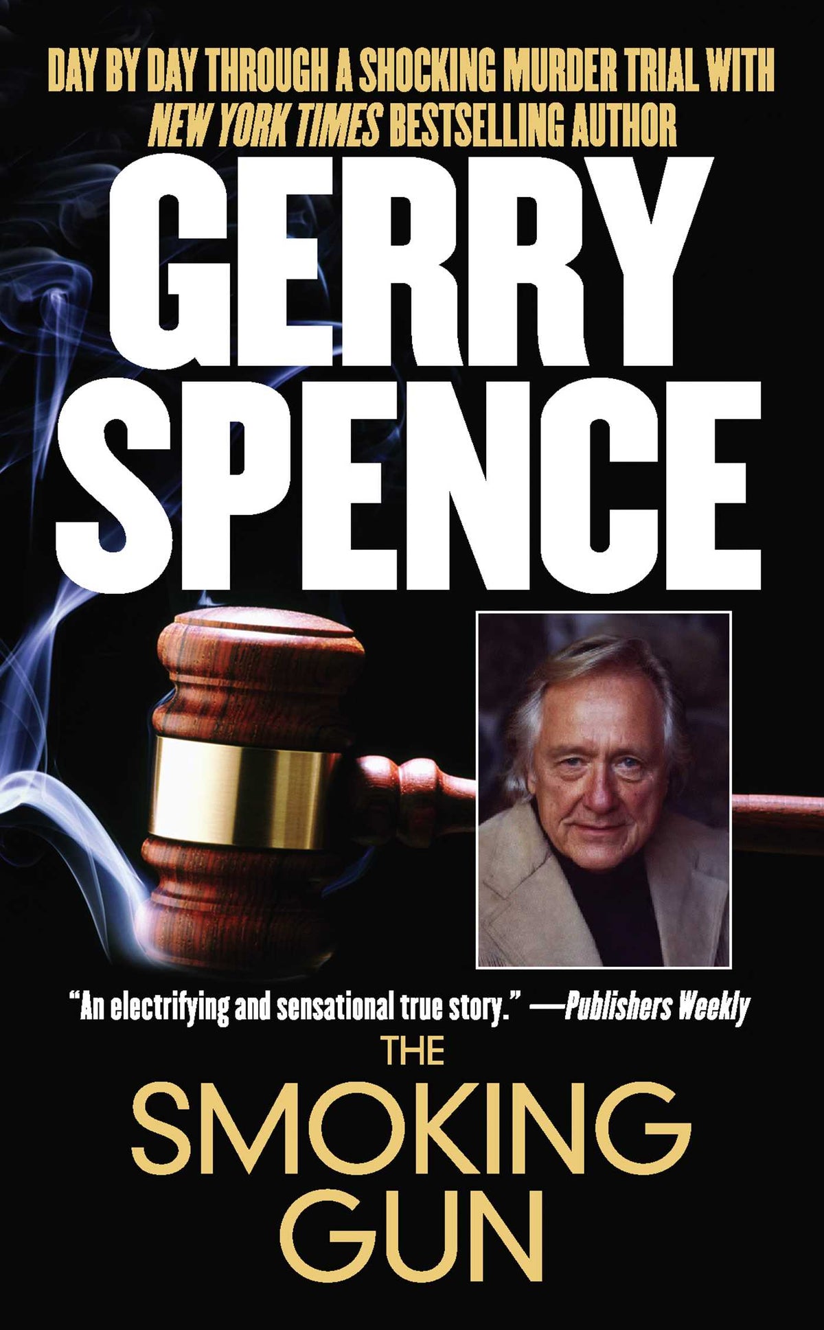 Smoking Gun: Day by Day Through a Shocking Murder Trial with Gerry Spence