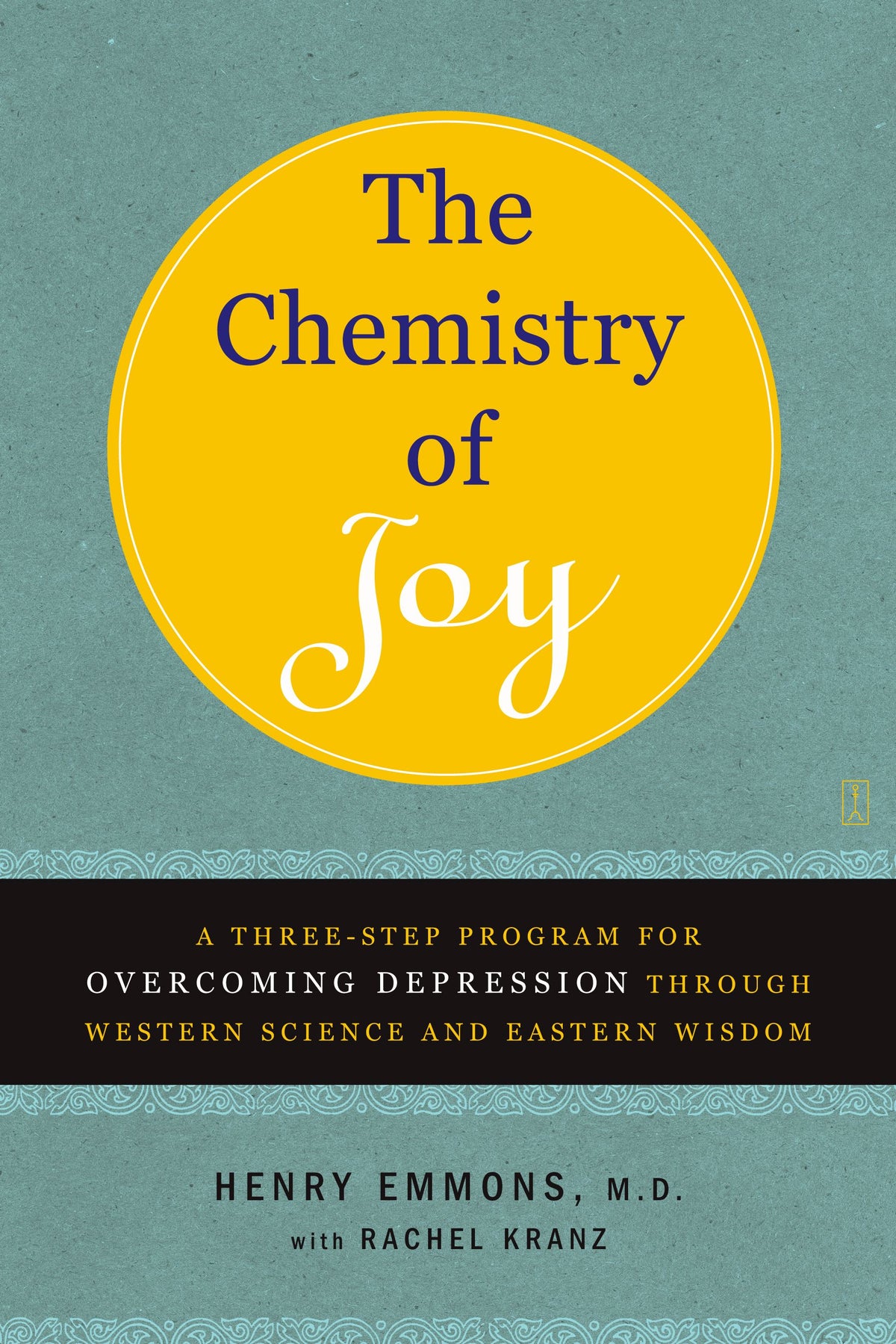 Chemistry of Joy: A Three-Step Program for Overcoming Depression Through Western Science and Eastern Wisdom
