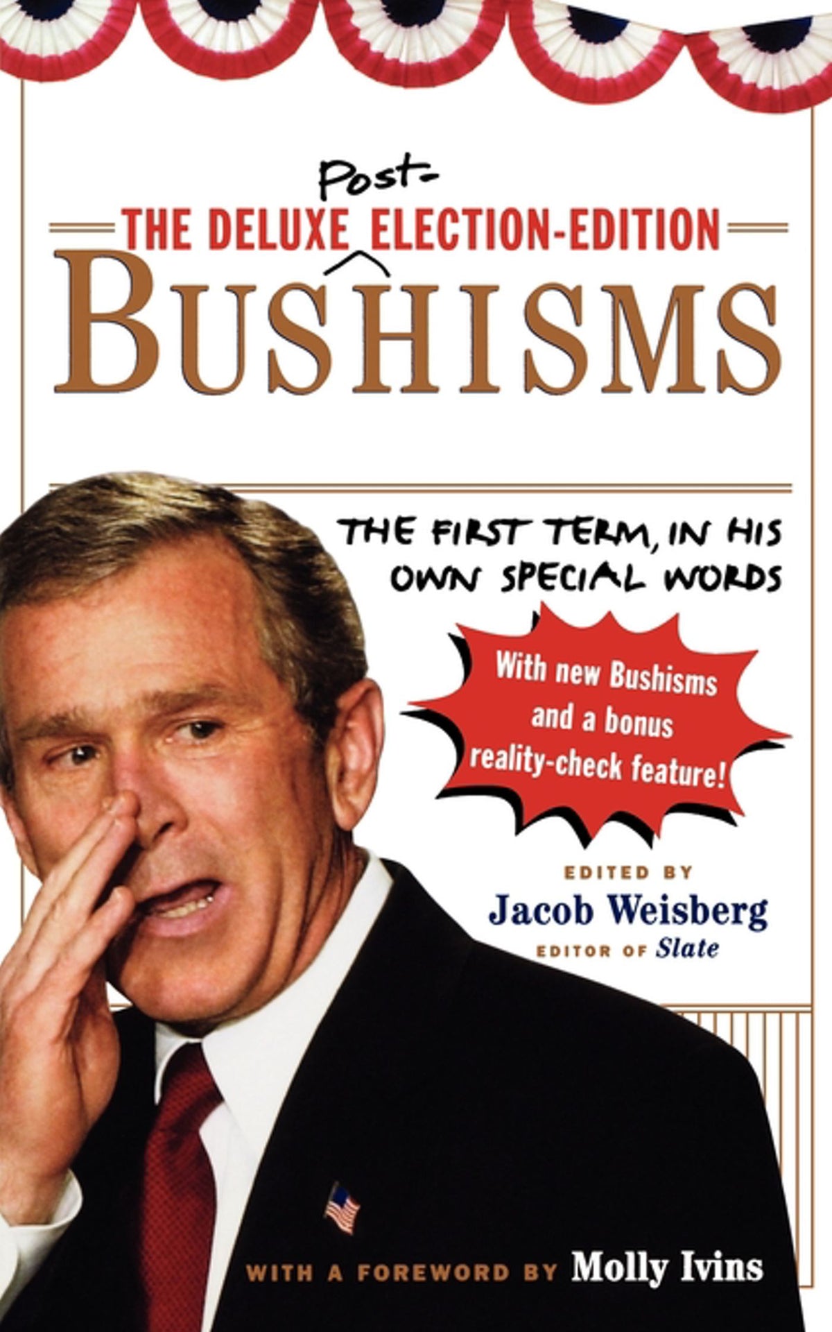 Deluxe Election Edition Bushisms: The First Term, in His Own Special Words