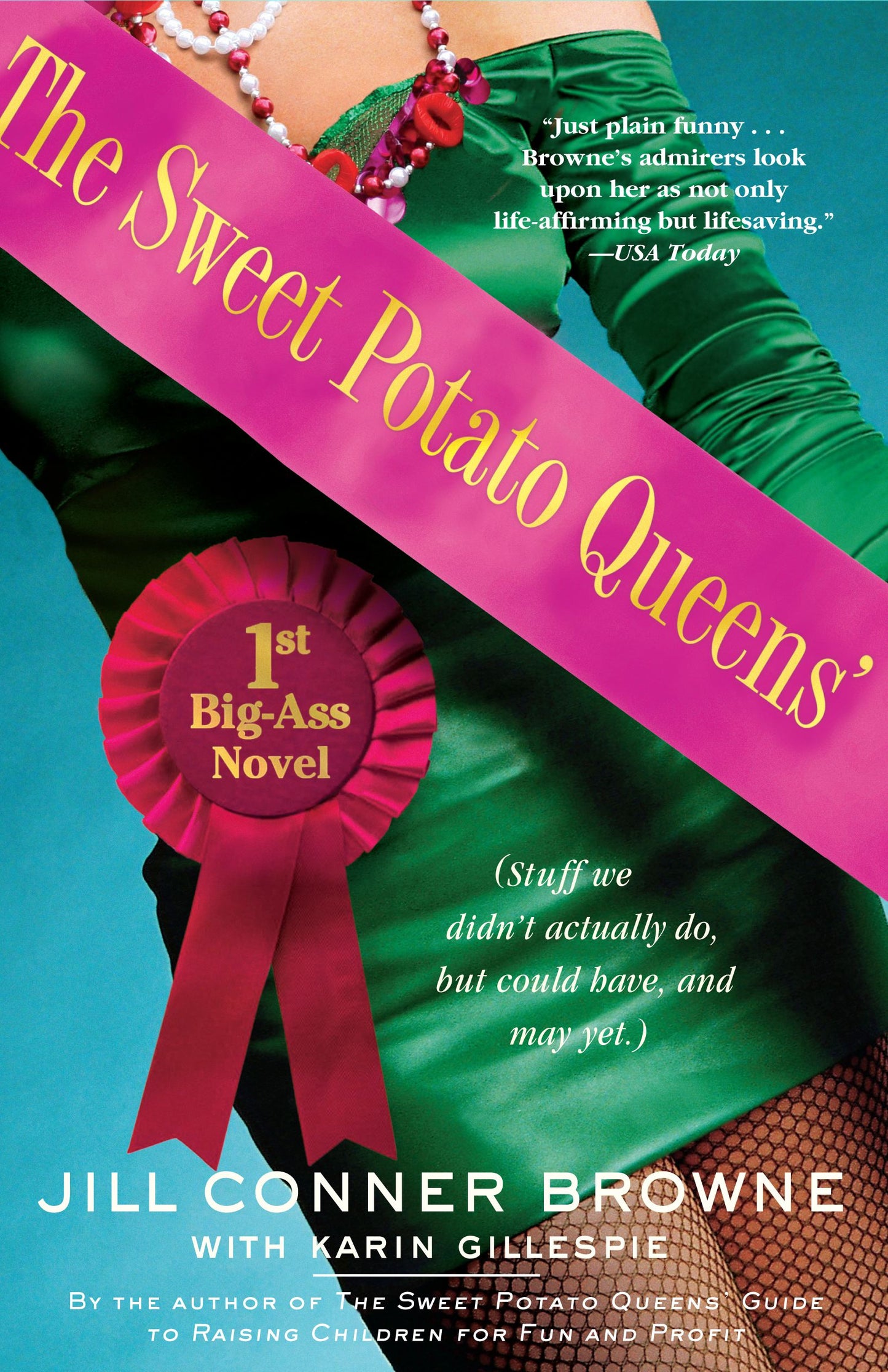 Sweet Potato Queens' First Big-Ass Novel: Stuff We Didn't Actually Do, But Could Have, And May Yet