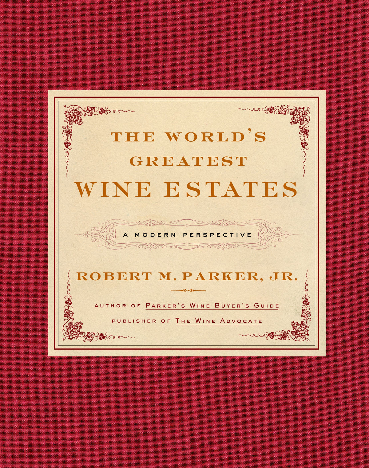 World's Greatest Wine Estates: A Modern Perspective
