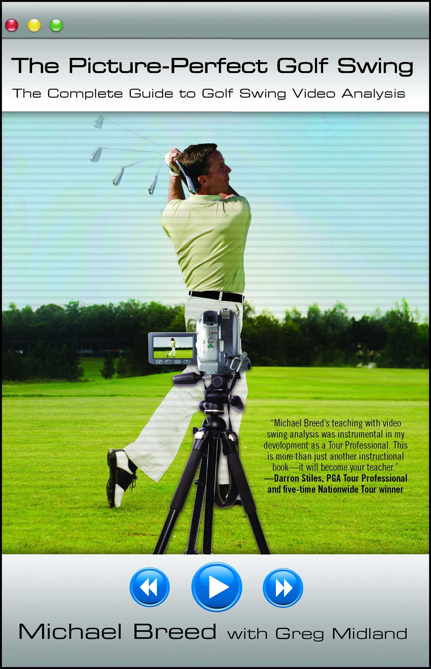 Picture-Perfect Golf Swing: The Complete Guide to Golf Swing Video Analysis