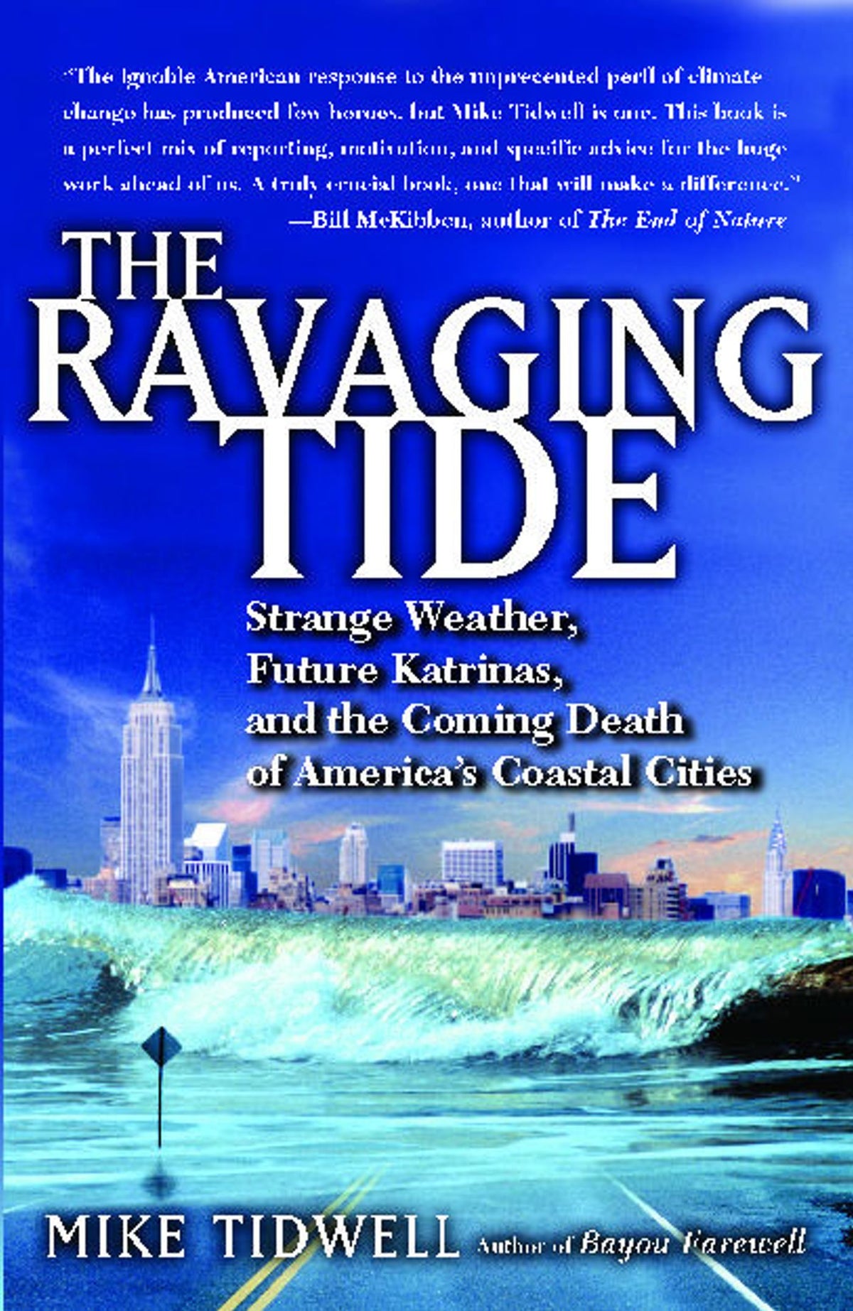 Ravaging Tide: Strange Weather, Future Katrinas, and the Coming Death of America's Coastal Cities