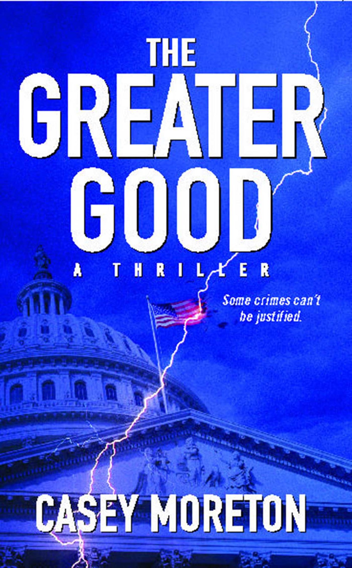Greater Good: A Thriller