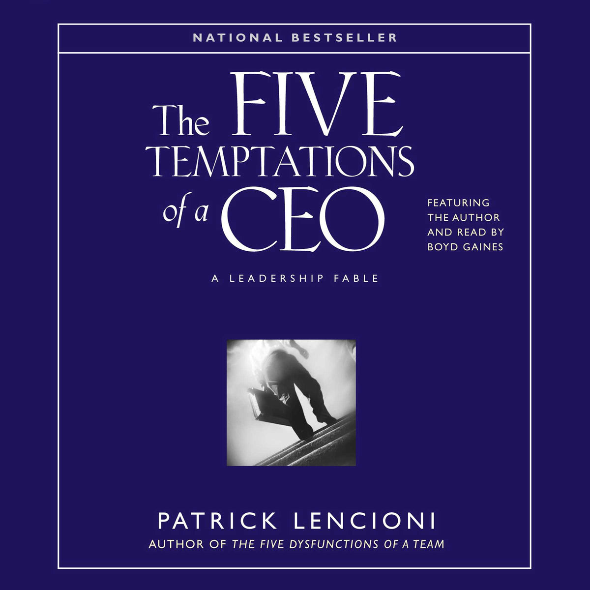 Five Temptations of A CEO: A Leadership Fable
