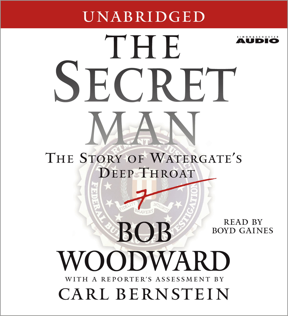 Secret Man: The Story of Watergate's Deep Throat