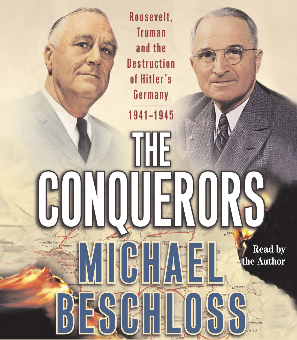 Conquerors: Roosevelt, Truman and the Destruction of Hitler's Germany, 1941-1945