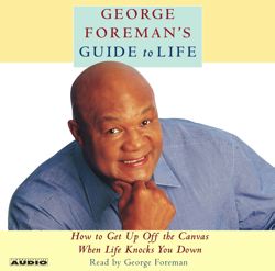 George Foreman's Guide to Life