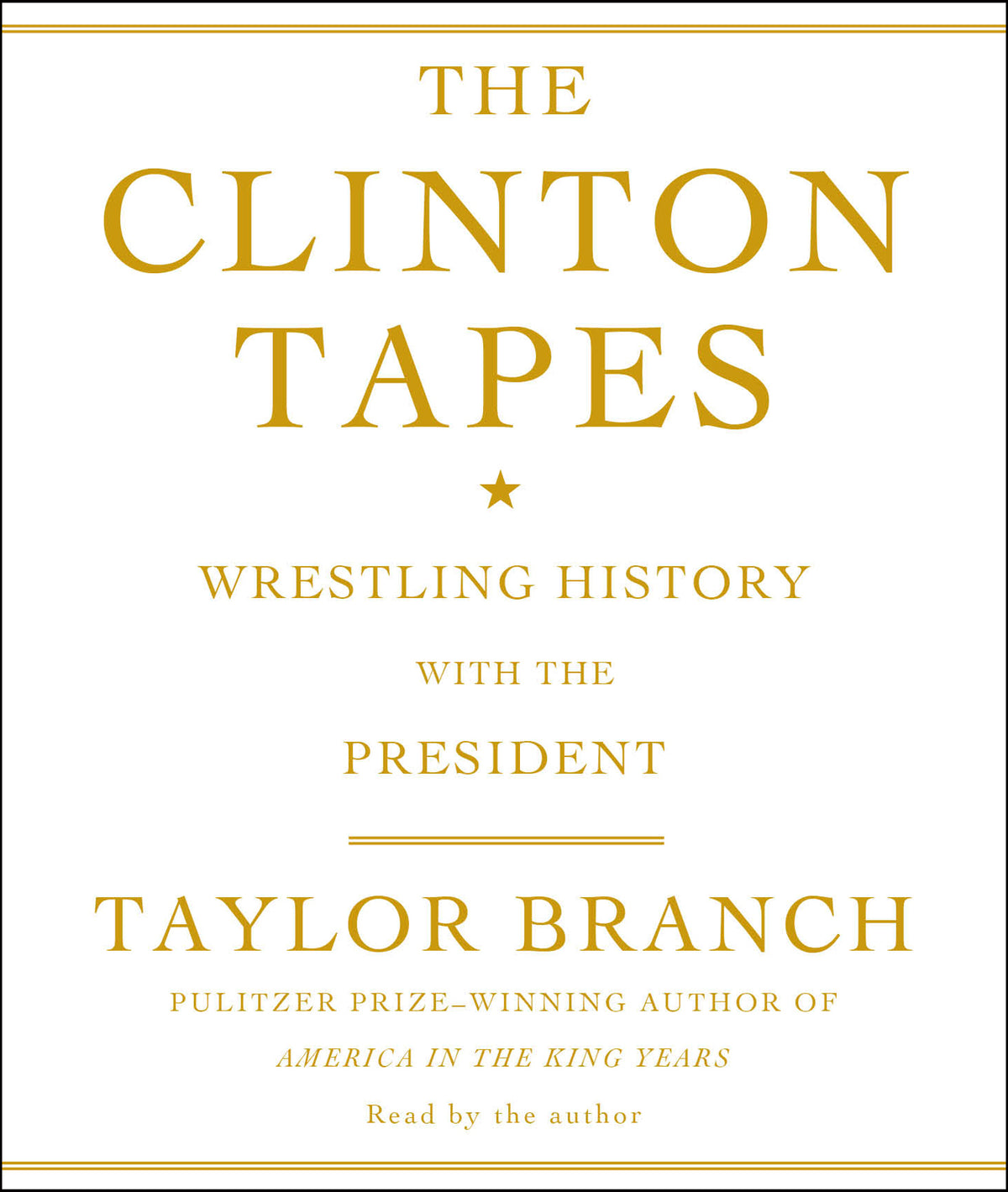 Clinton Tapes: Wrestling History with the President