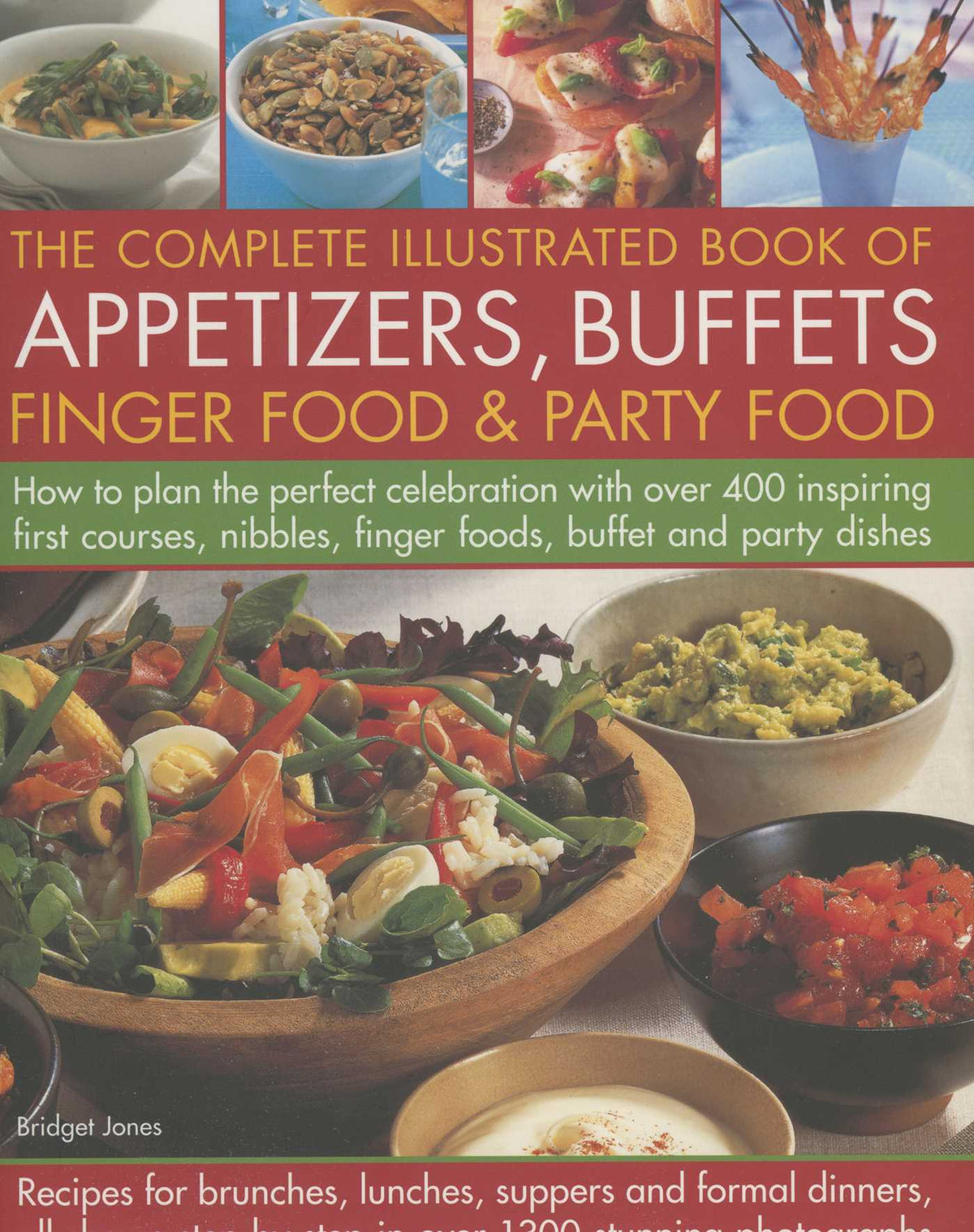 Complete Book of Appetizers, Starters, Finger Food and Party Food