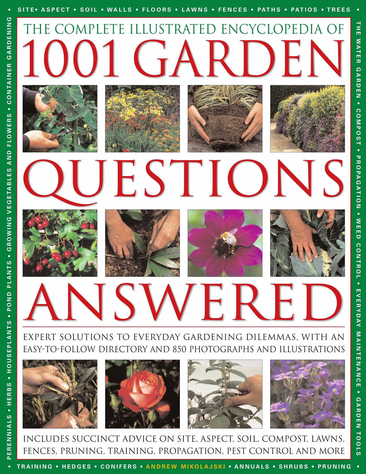 Comp Illustrated Encyclopedia of 1001 Garden Questions Answered: Expert solutions to everyday Gardening dilemmas, with an easy-to-follow directory and over 700 color photographs