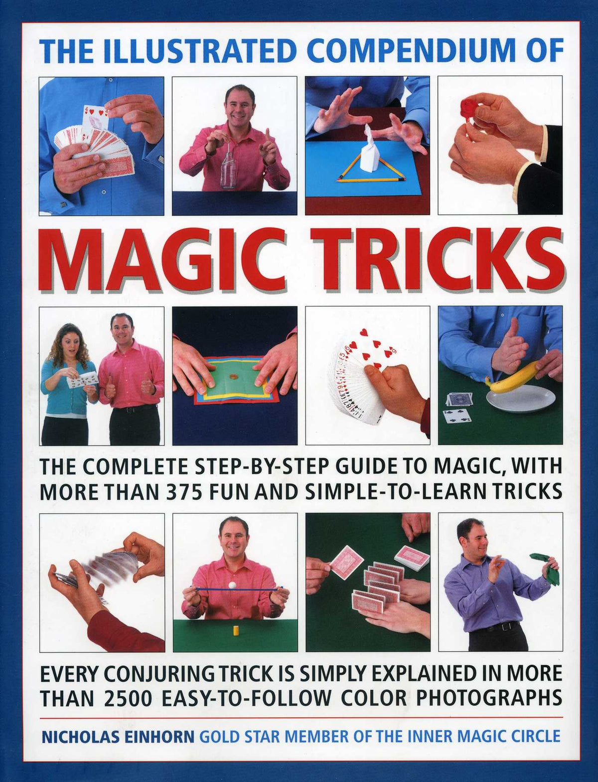 Illustrated Compendium of Magic Tricks: The complete step-by-step guide to magic, with more than 320 fun and fully accessible tricks