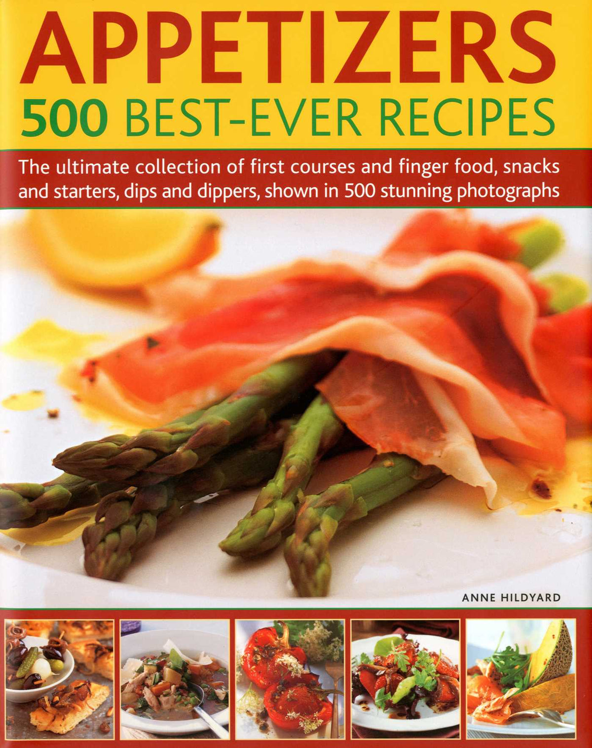 Appetizers: 500 Best-Ever Recipes