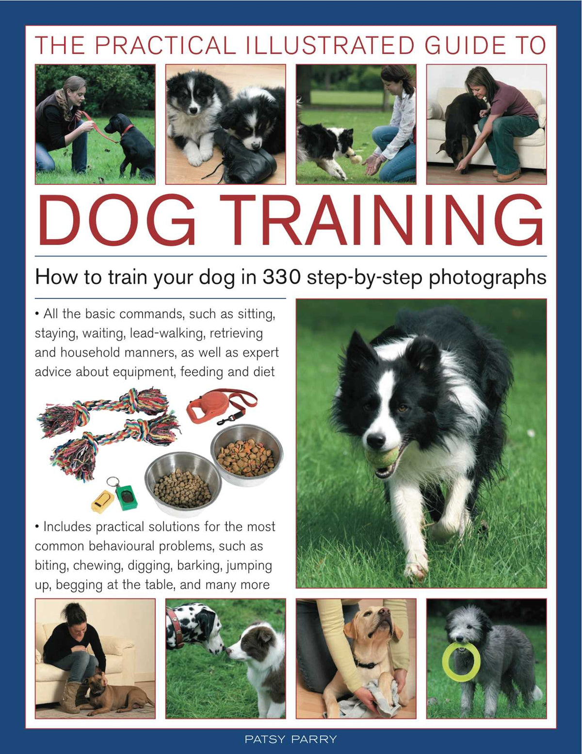 Practical Illustrated Guide to Dog Training: How to train your dog in 330 step-by-step photographs