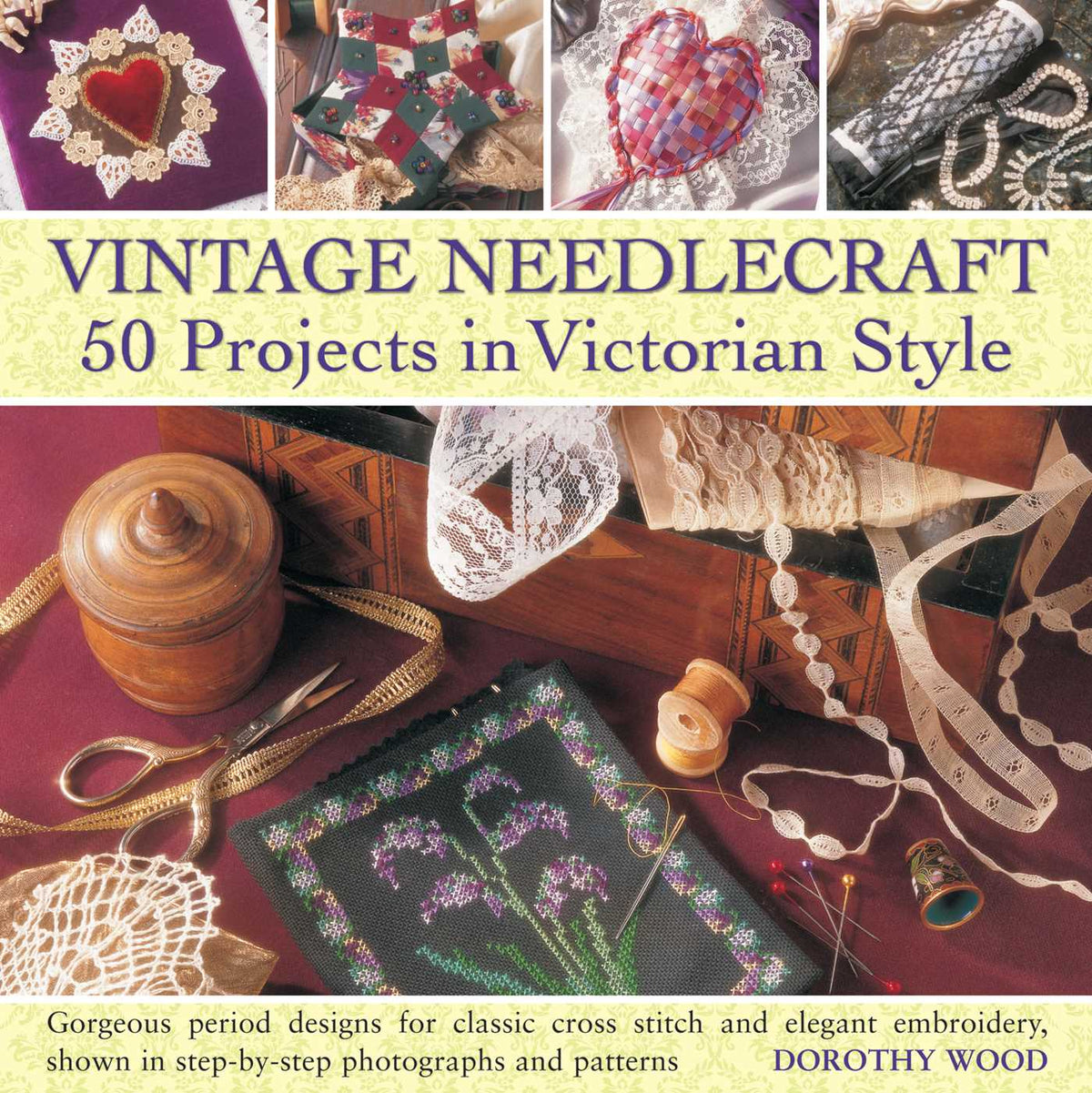 Vintage Needlecraft - 50 Projects in Victorian Style