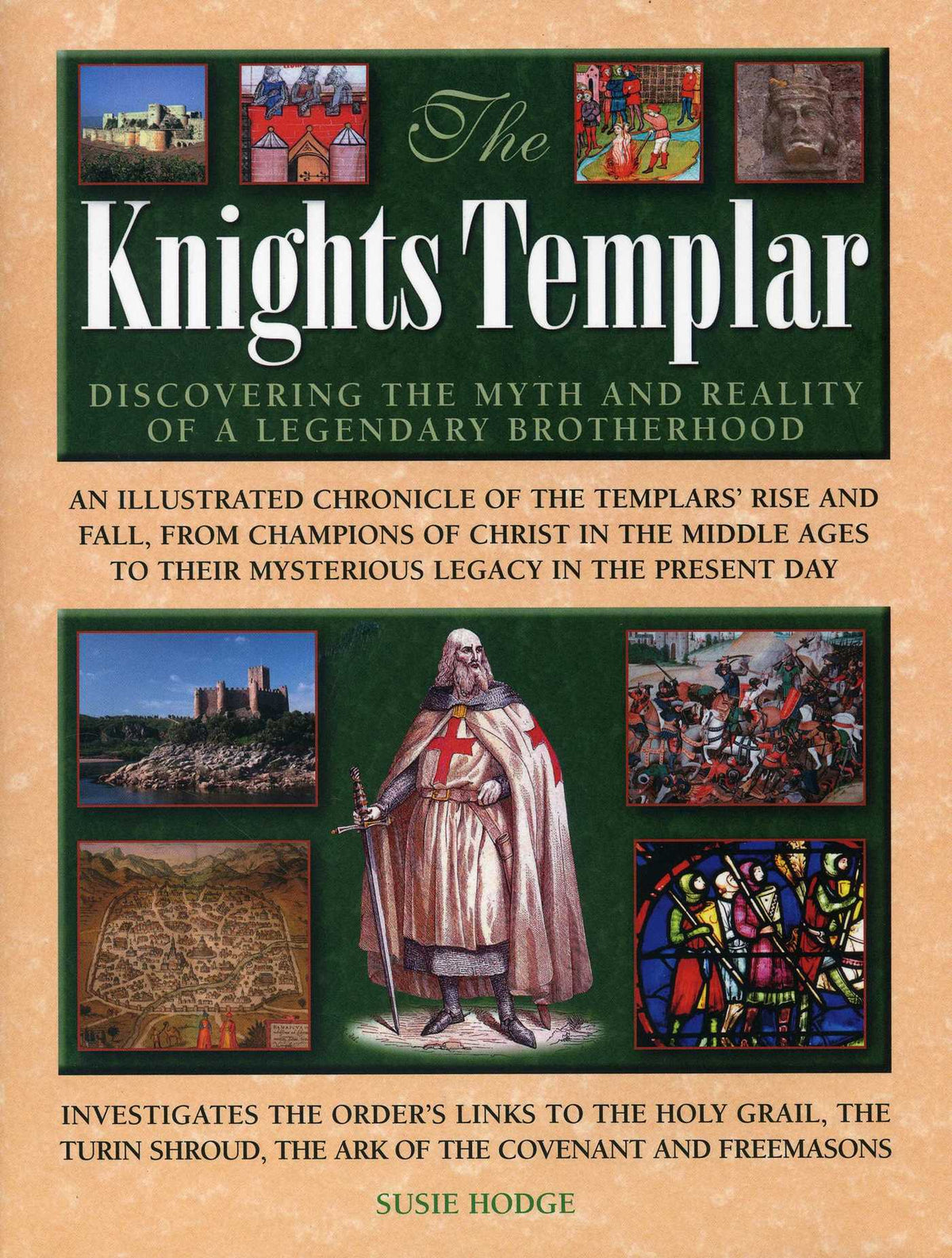 Knights Templar: Discovering The Myth And Reality Of A Legendary Brotherhood