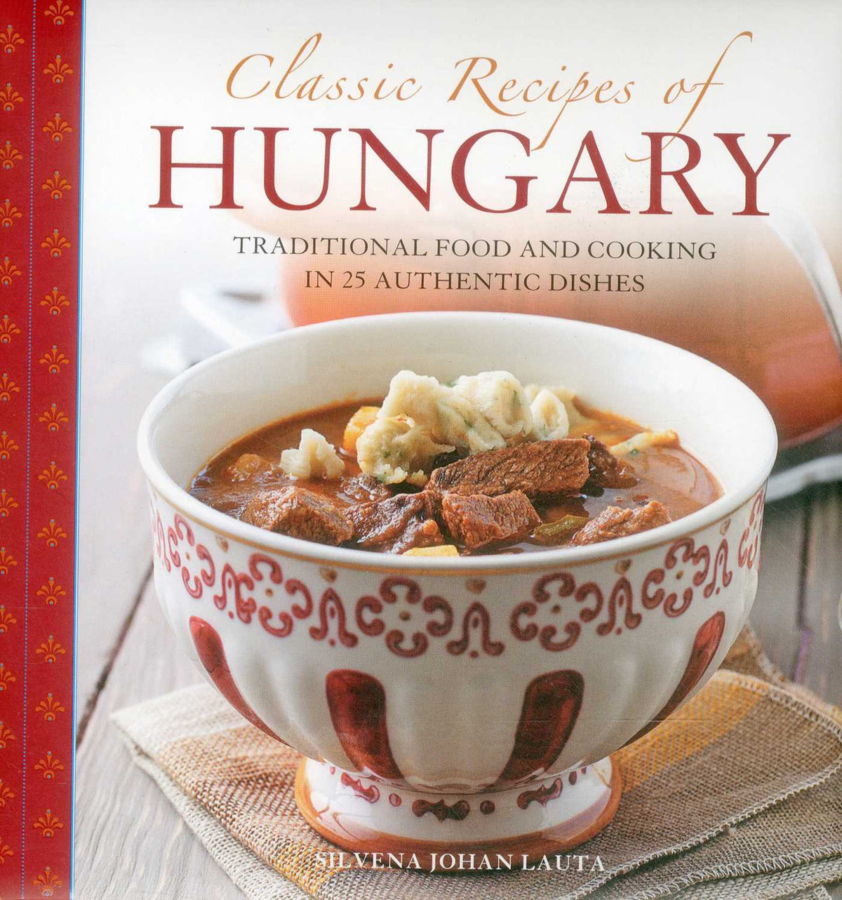 Classic Recipes Of Hungary