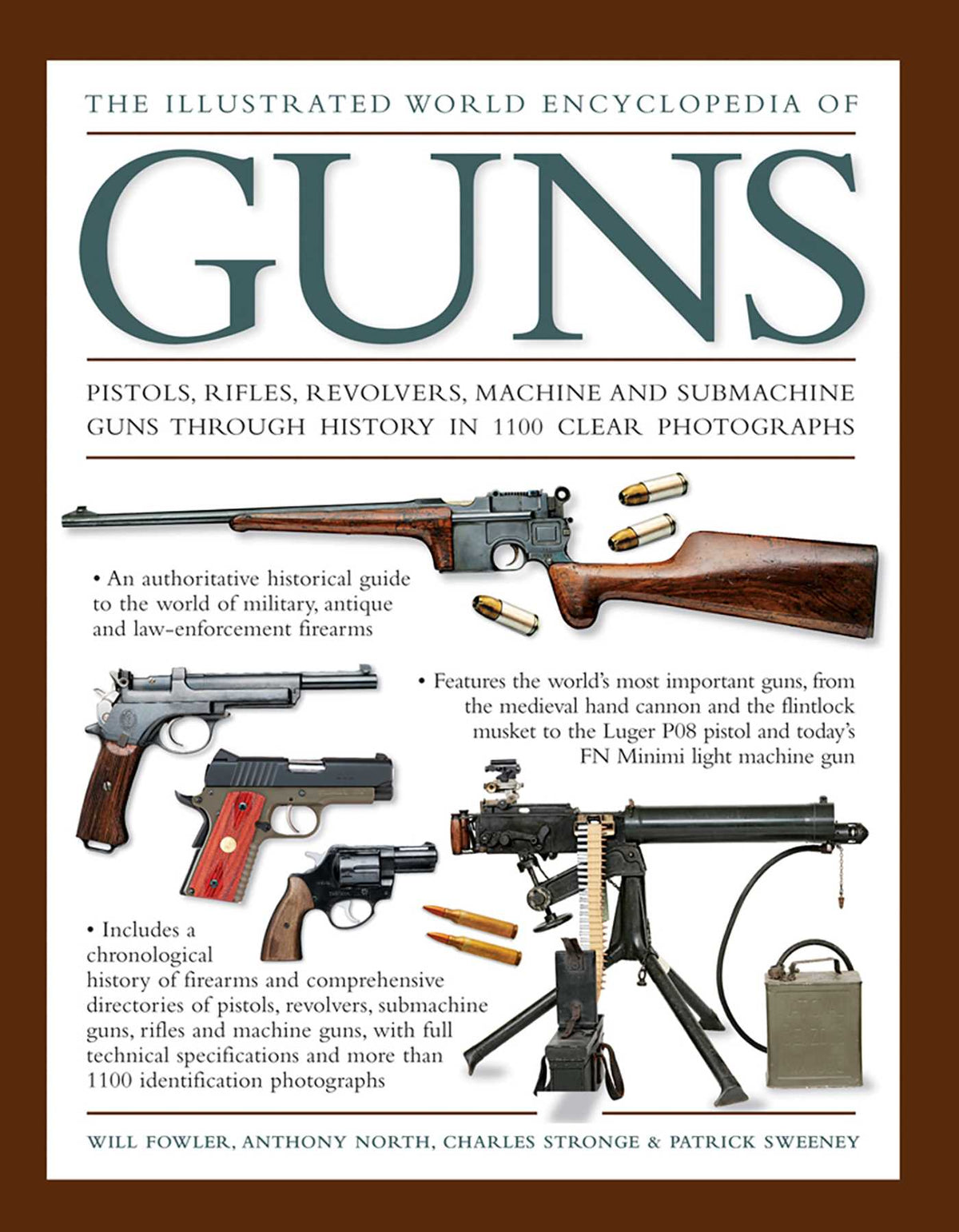 Illustrated World Encyclopedia of Guns: Pistols, Rifles, Revolvers, Machine And Submachine Guns Through History In 1100 Clear Photographs