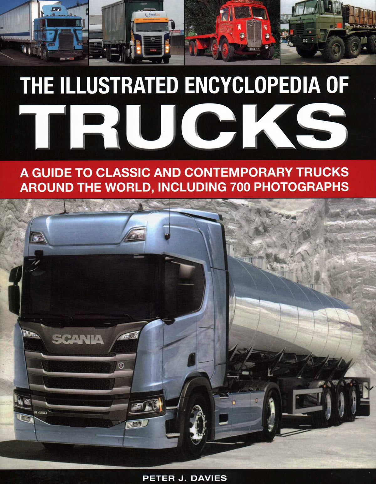Illus Encyclopedia of Trucks: A Guide To Classic And Contemporary Trucks Around The World, Including 700 Photographs