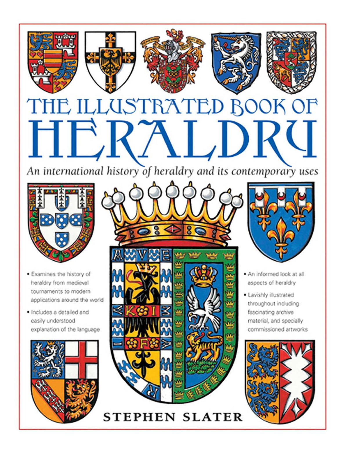 Illustrated Book of Heraldry: An International History Of Heraldry And Its Contemporary Uses