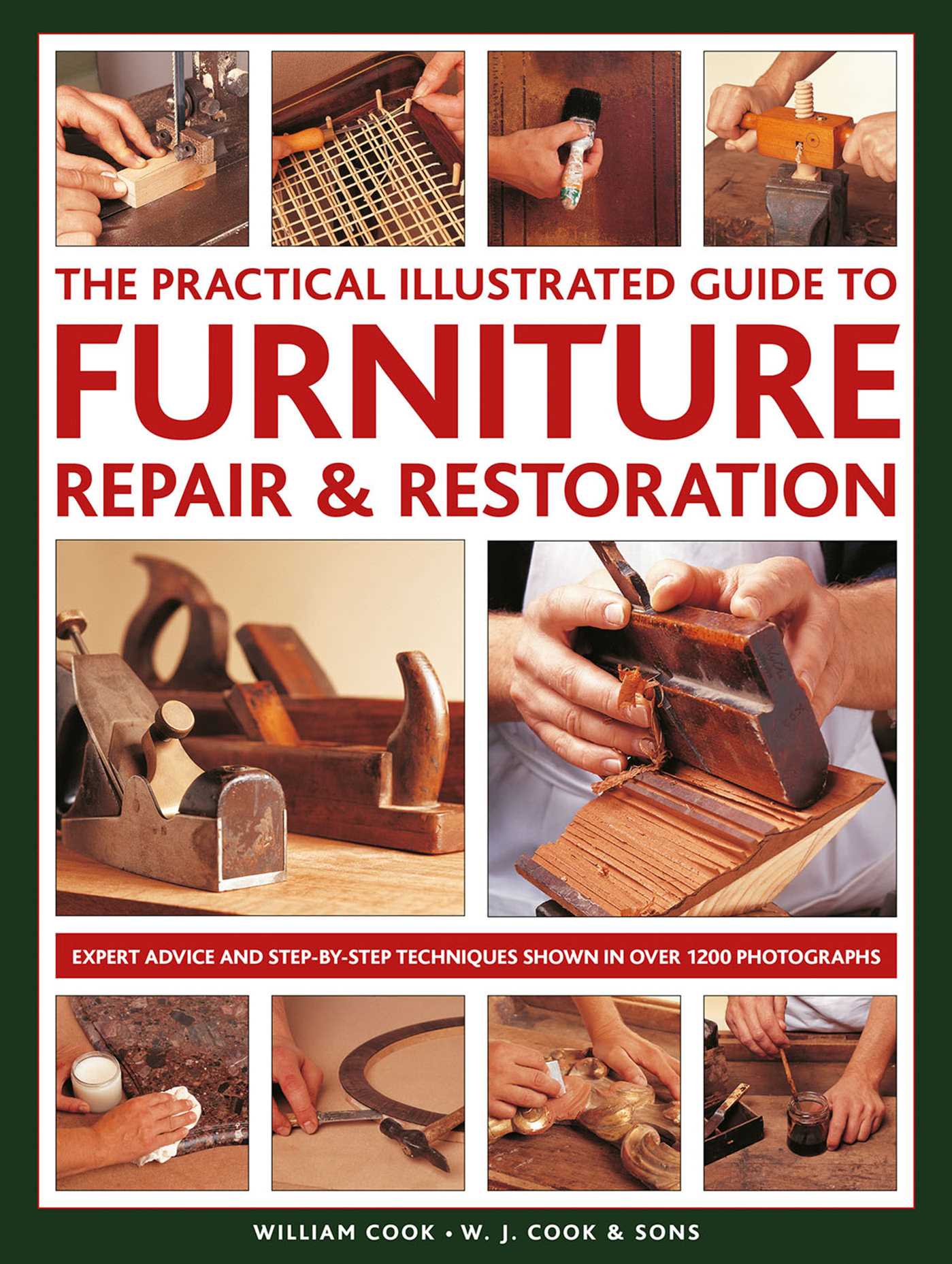 Practical Illustrated Guide to Furniture Repair & Restoration: Expert Advice and Step-By-Step Techniques in Over 1200 Photographs