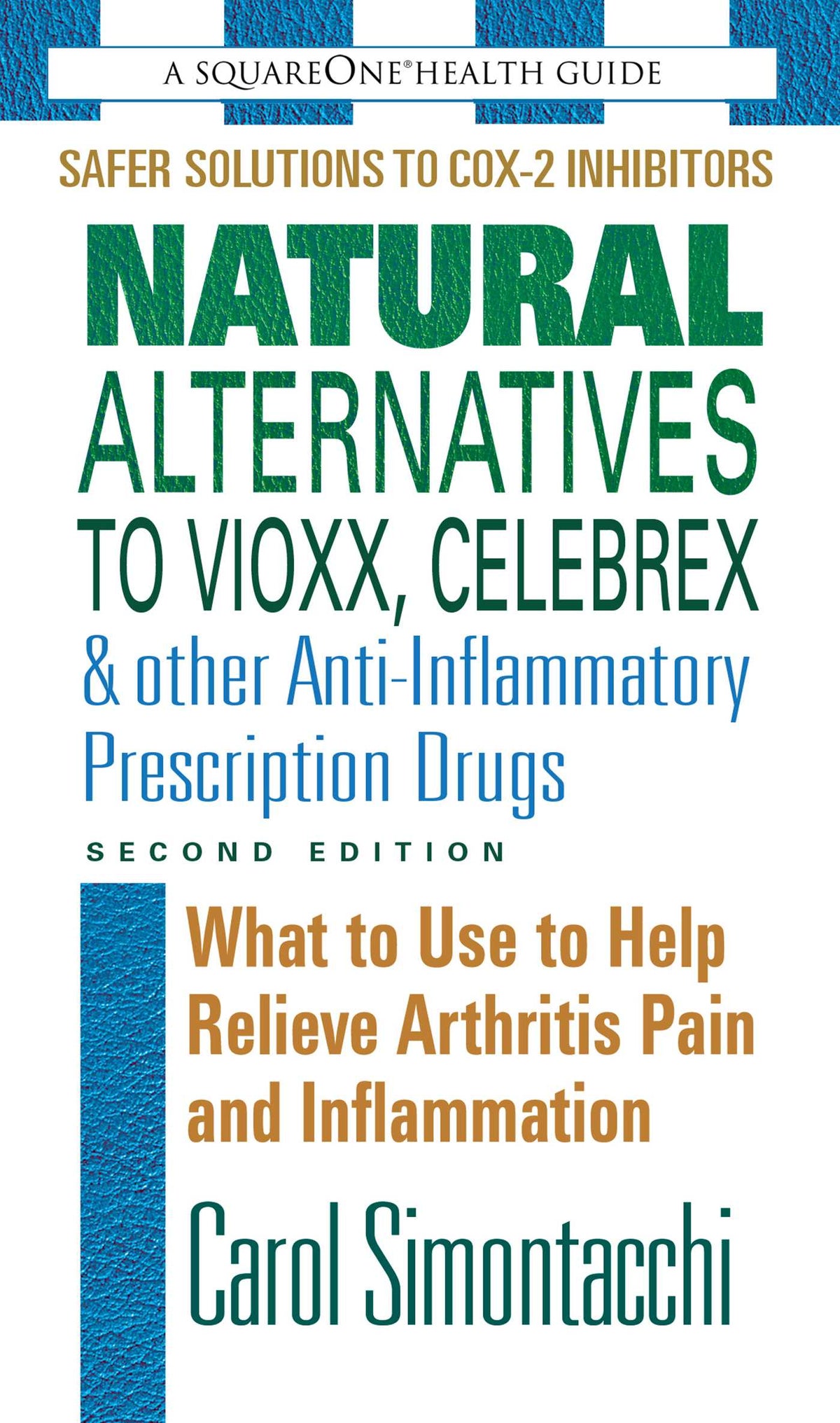 Natural Alternatives to Vioxx, Celebrex & Other Anti-Inflammatory Prescription Drugs