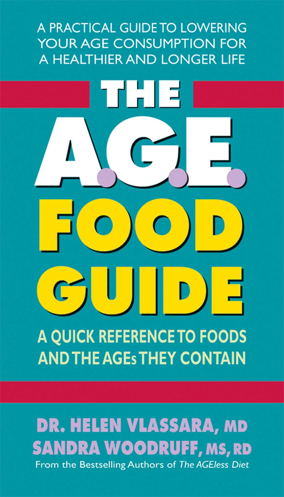 A.G.E. Food Guide: A Quick Reference to Foods and the AGEs They Contain