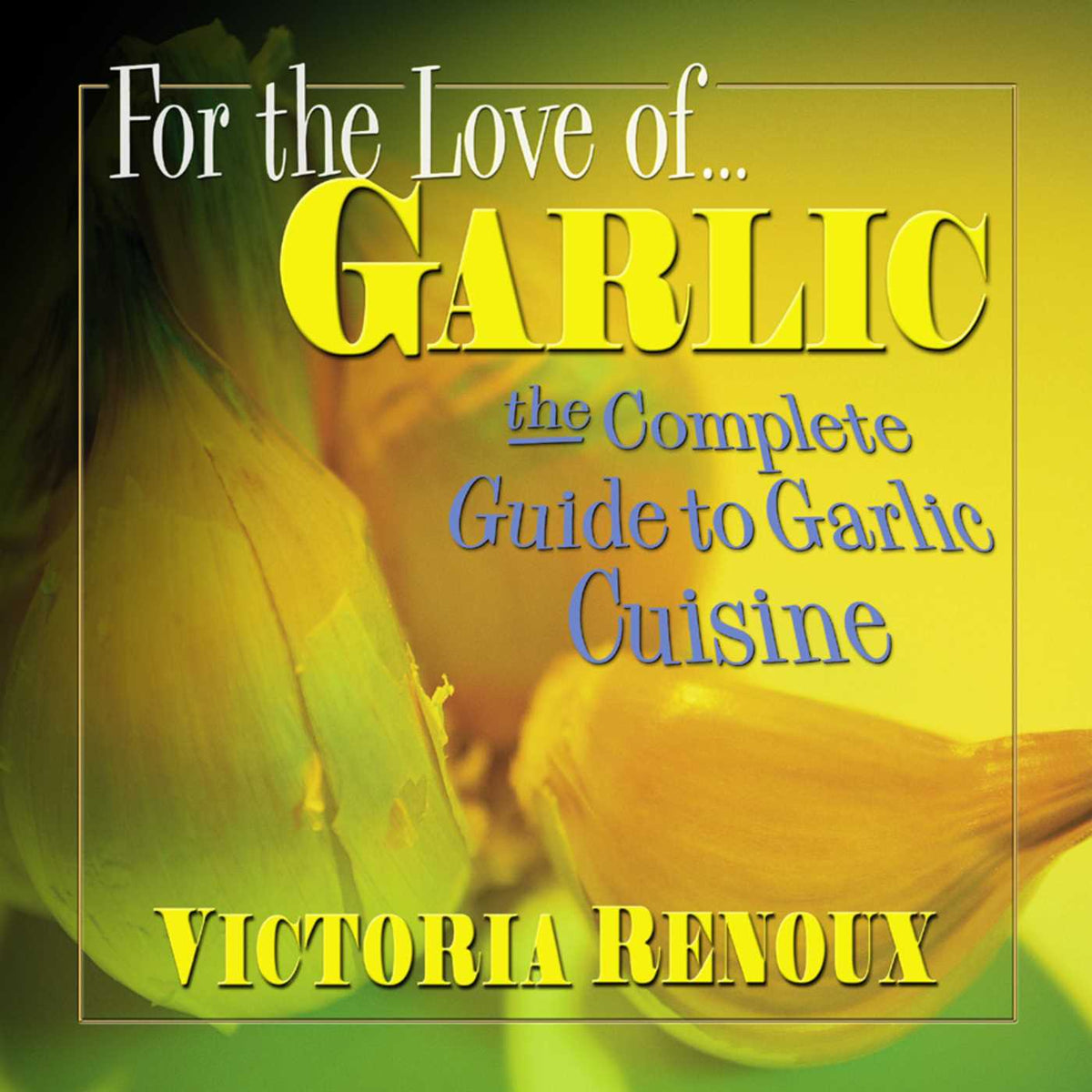 For the Love of Garlic