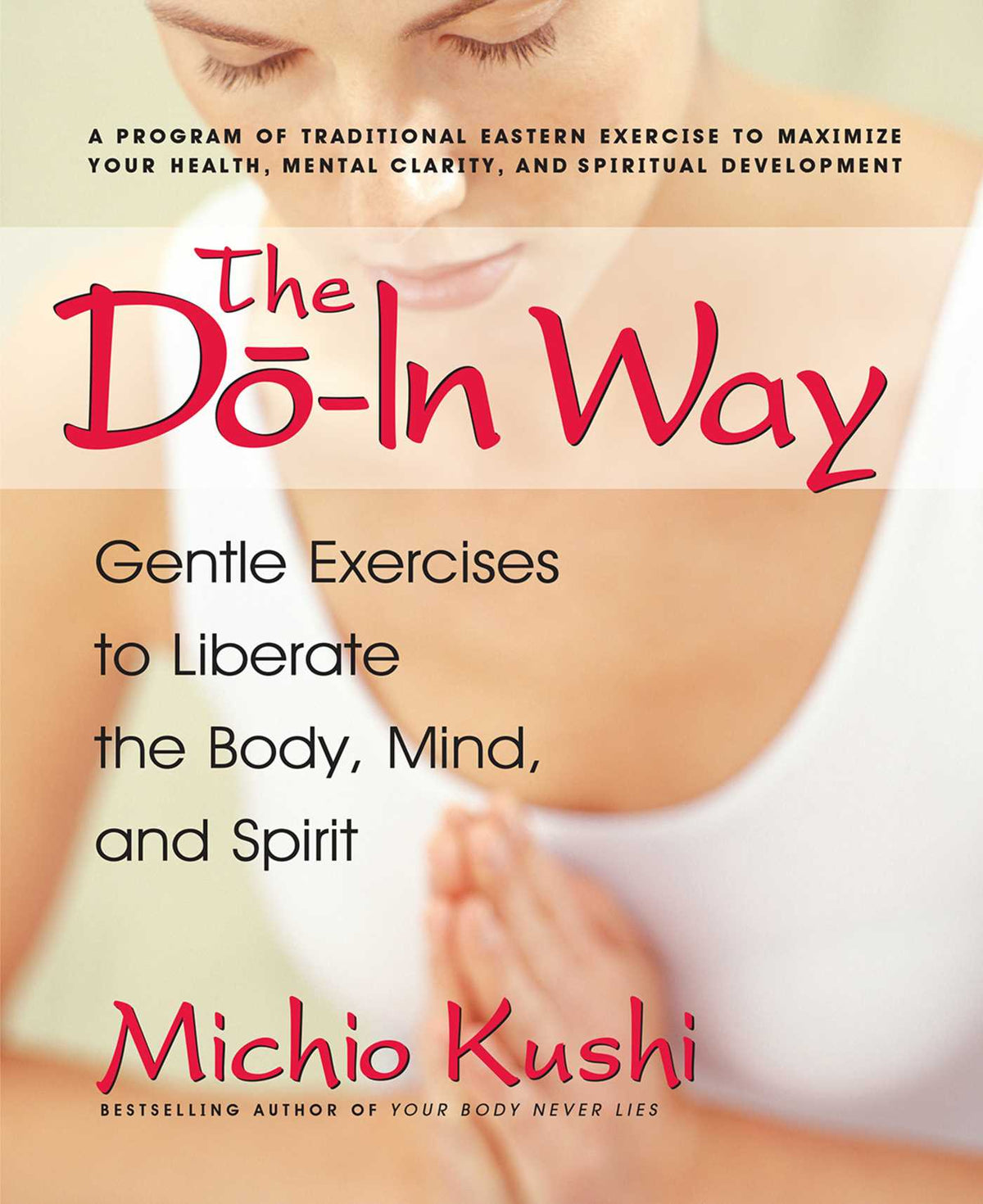 Do-In Way: Gentle Exercises to Liberate the Body, Mind, and Spirit