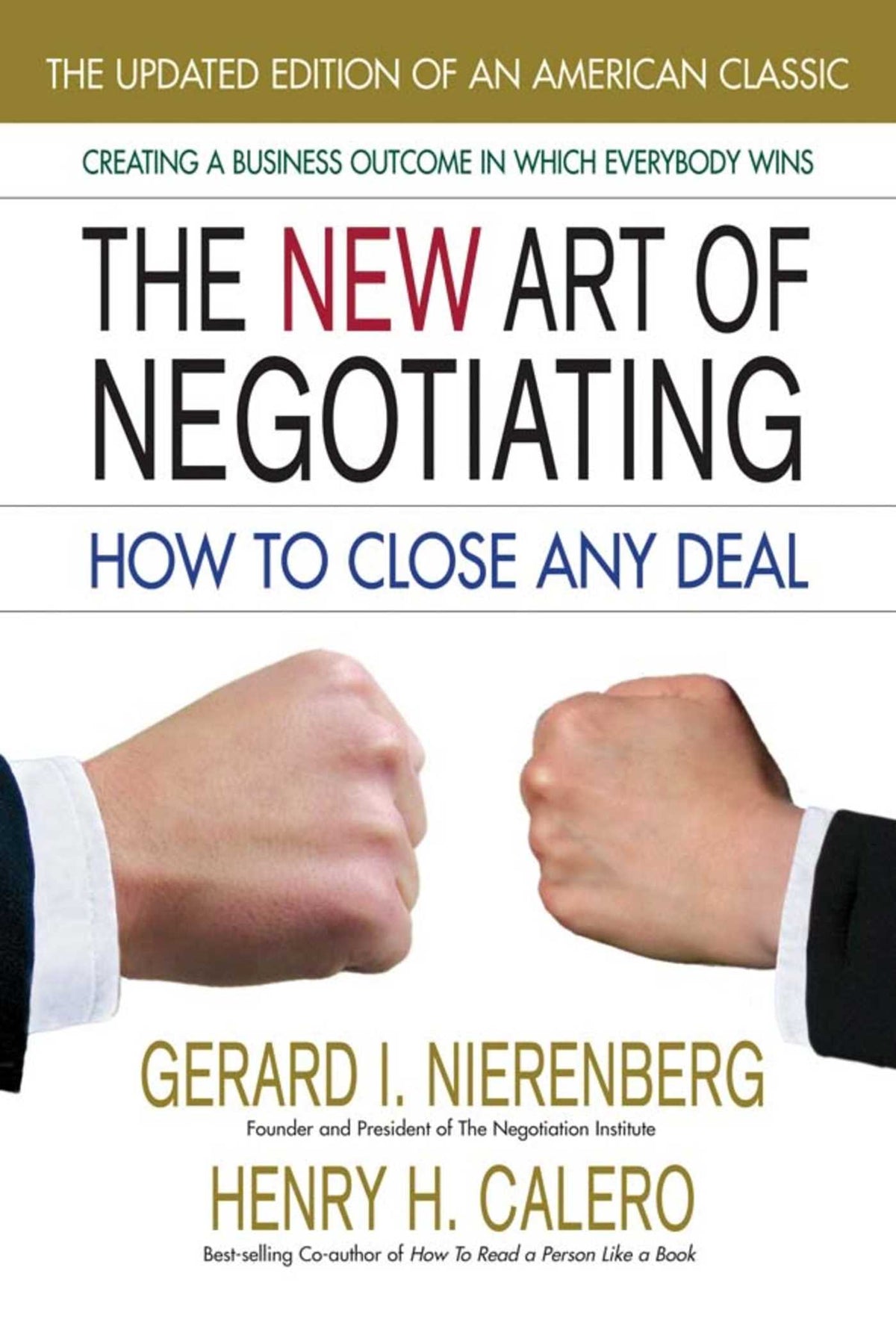 New Art of Negotiating: How to Close Any Deal