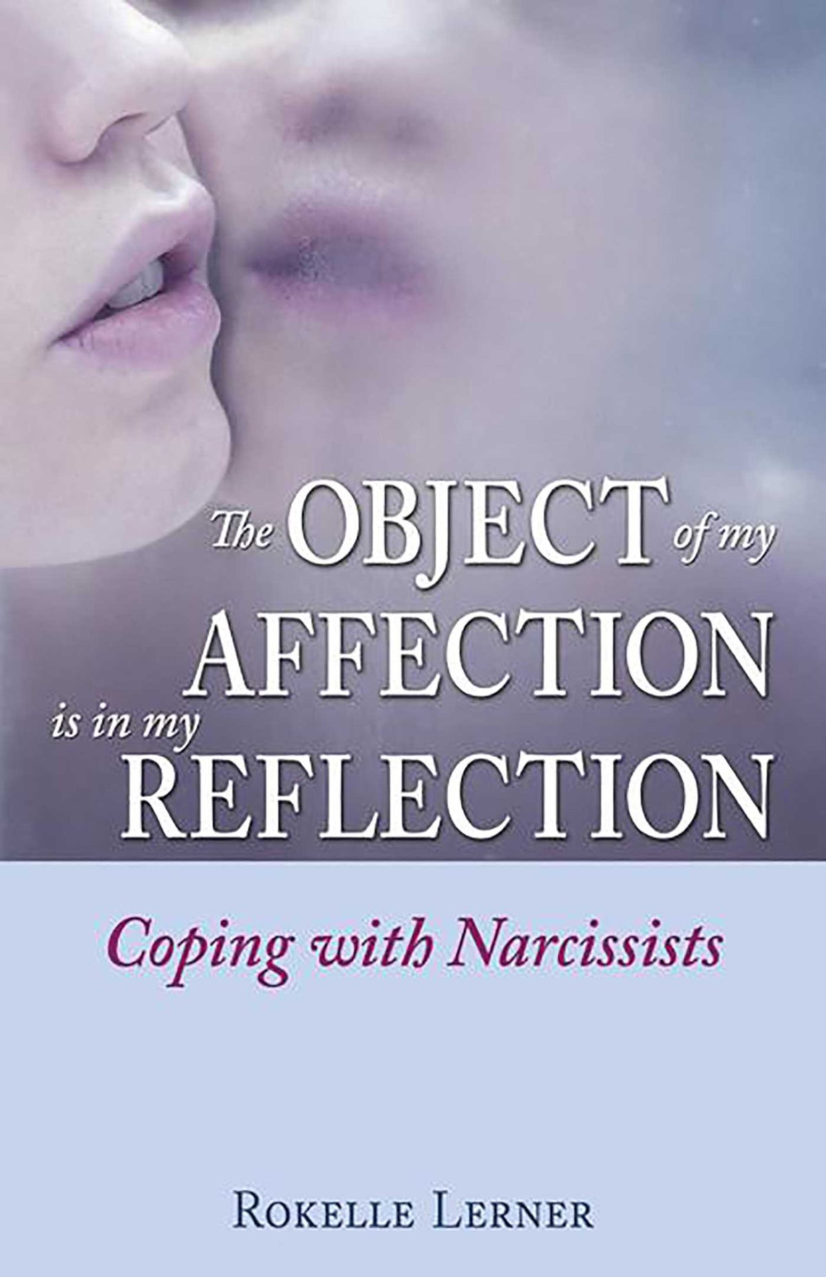 Object of My Affection Is in My Reflection: Coping with Narcissists