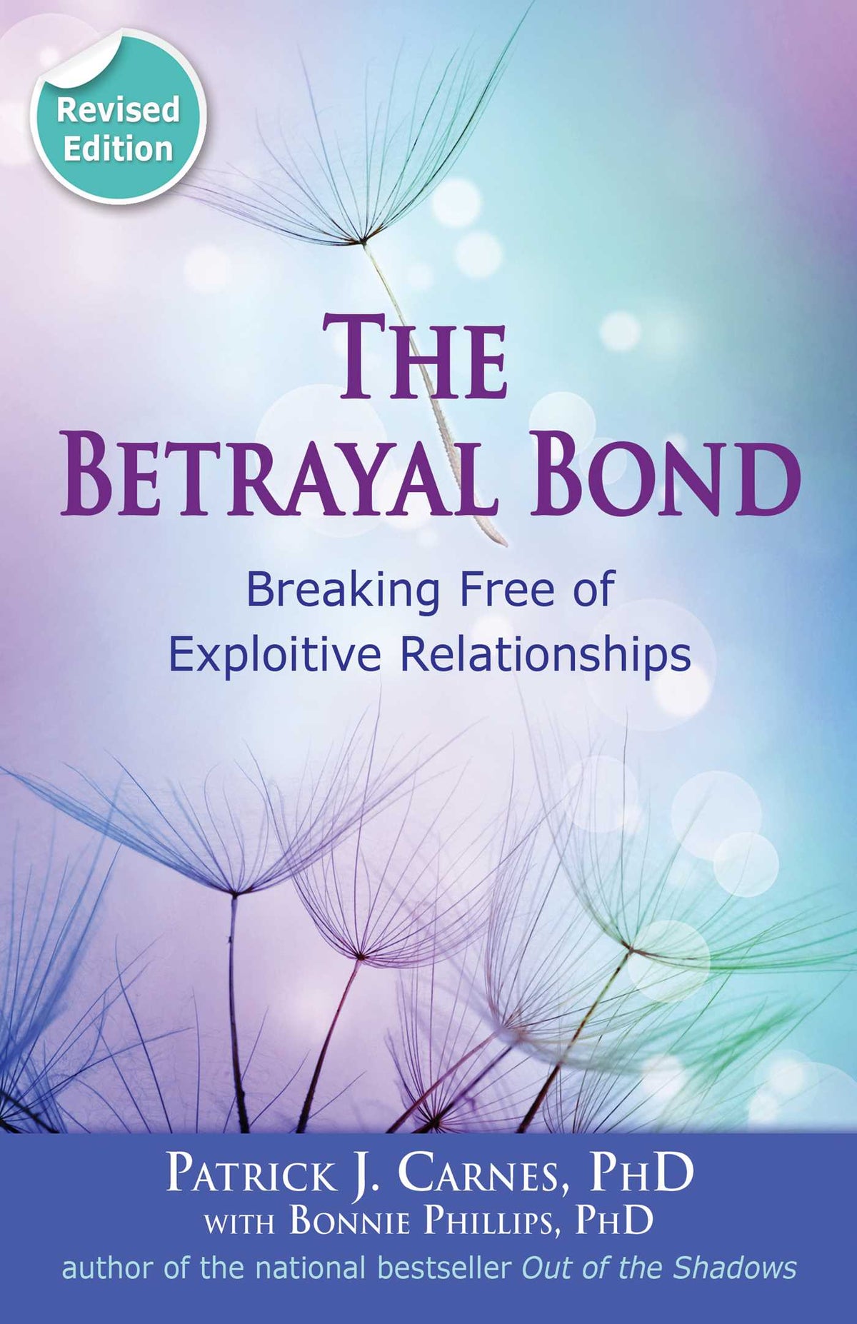 Betrayal Bond: Breaking Free of Exploitive Relationships