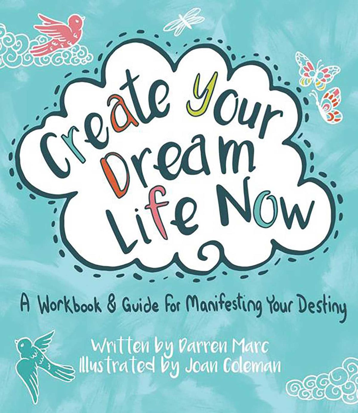 Create Your Dream Life Now
