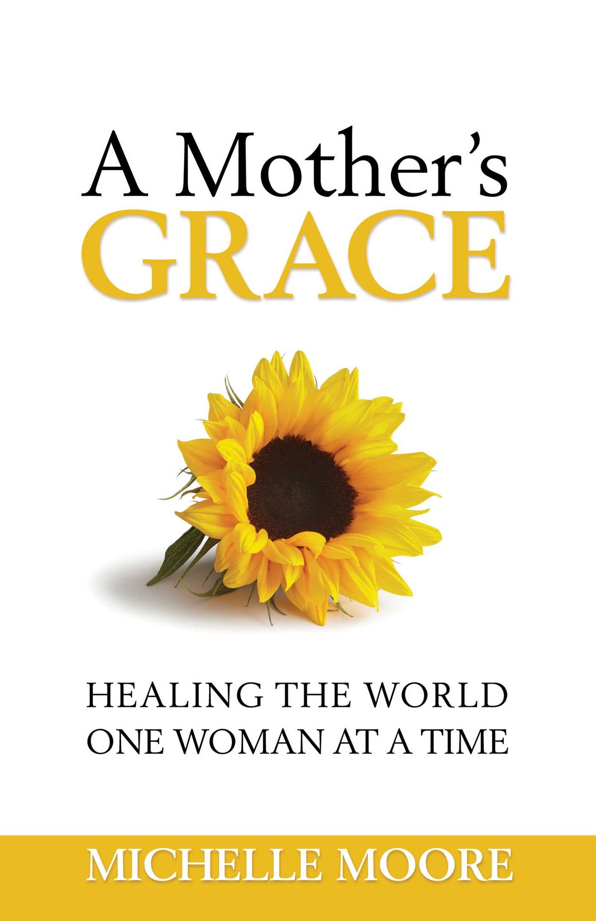 Mother's Grace: Healing the World, One Woman at a Time