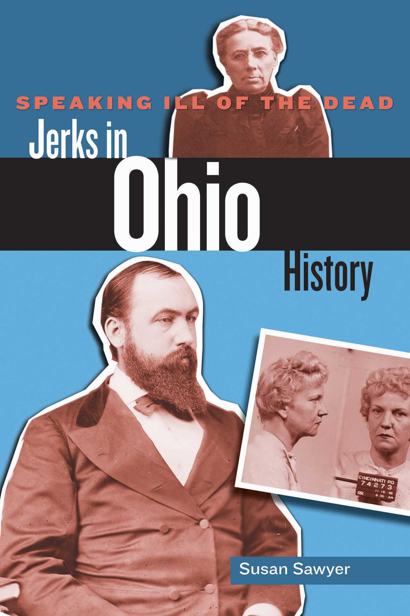 Speaking Ill of the Dead: Jerks in Ohio History